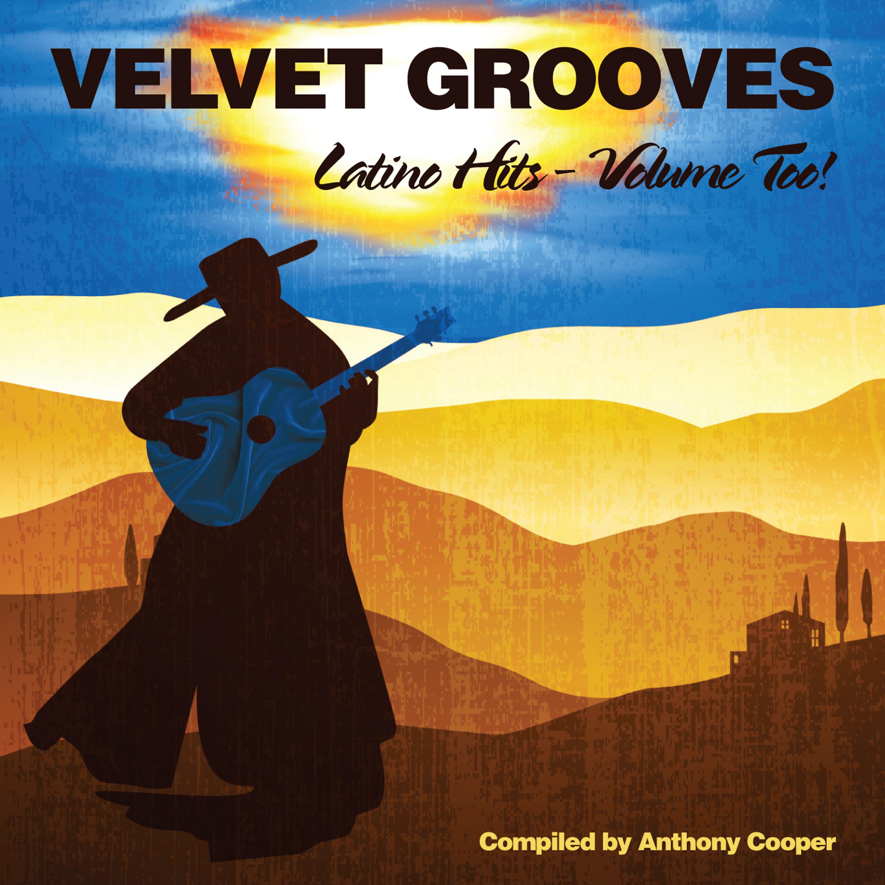 Постер альбома Velvet Grooves Latino Hits Volume Too!
