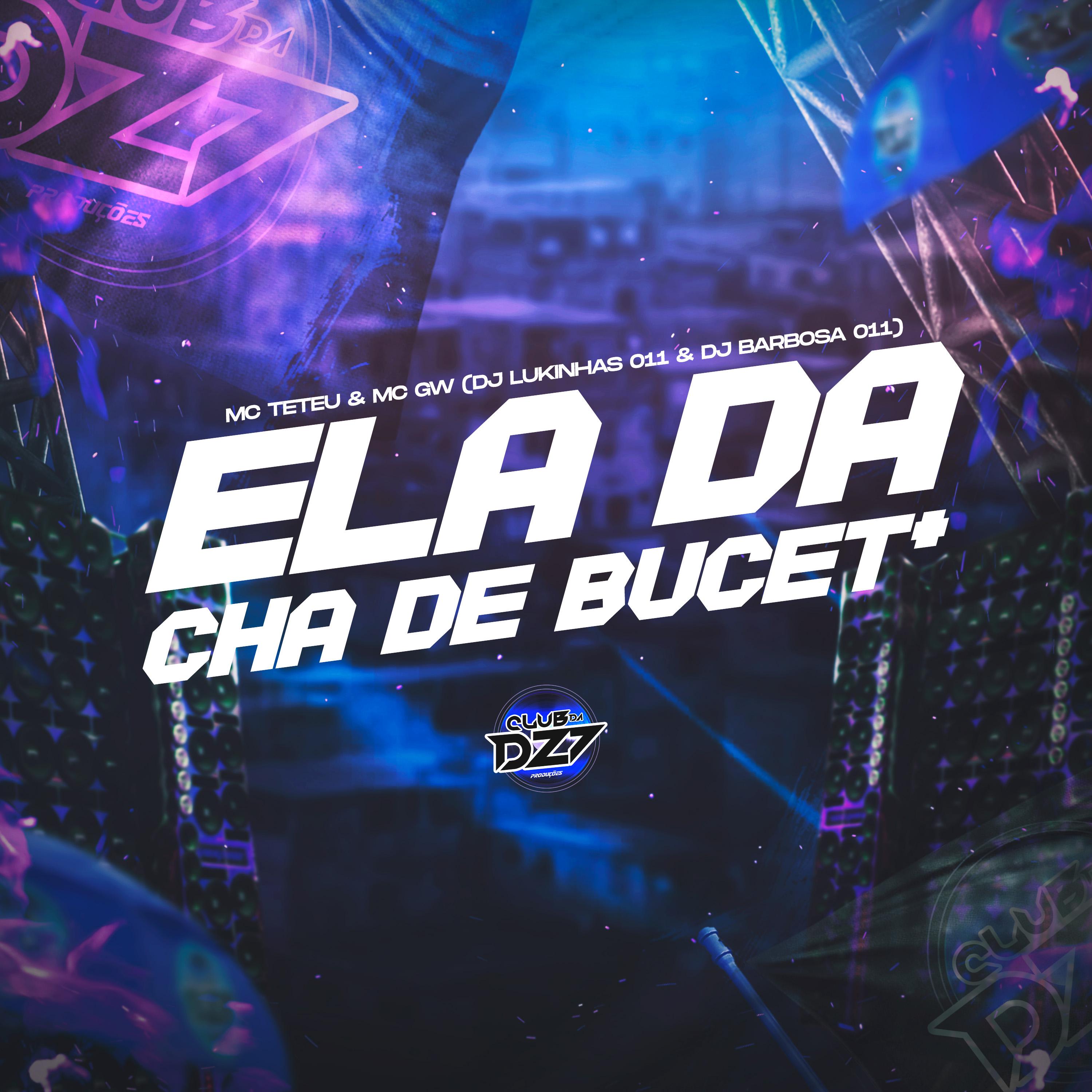 Постер альбома ELA DA CHÁ DE BUCET*