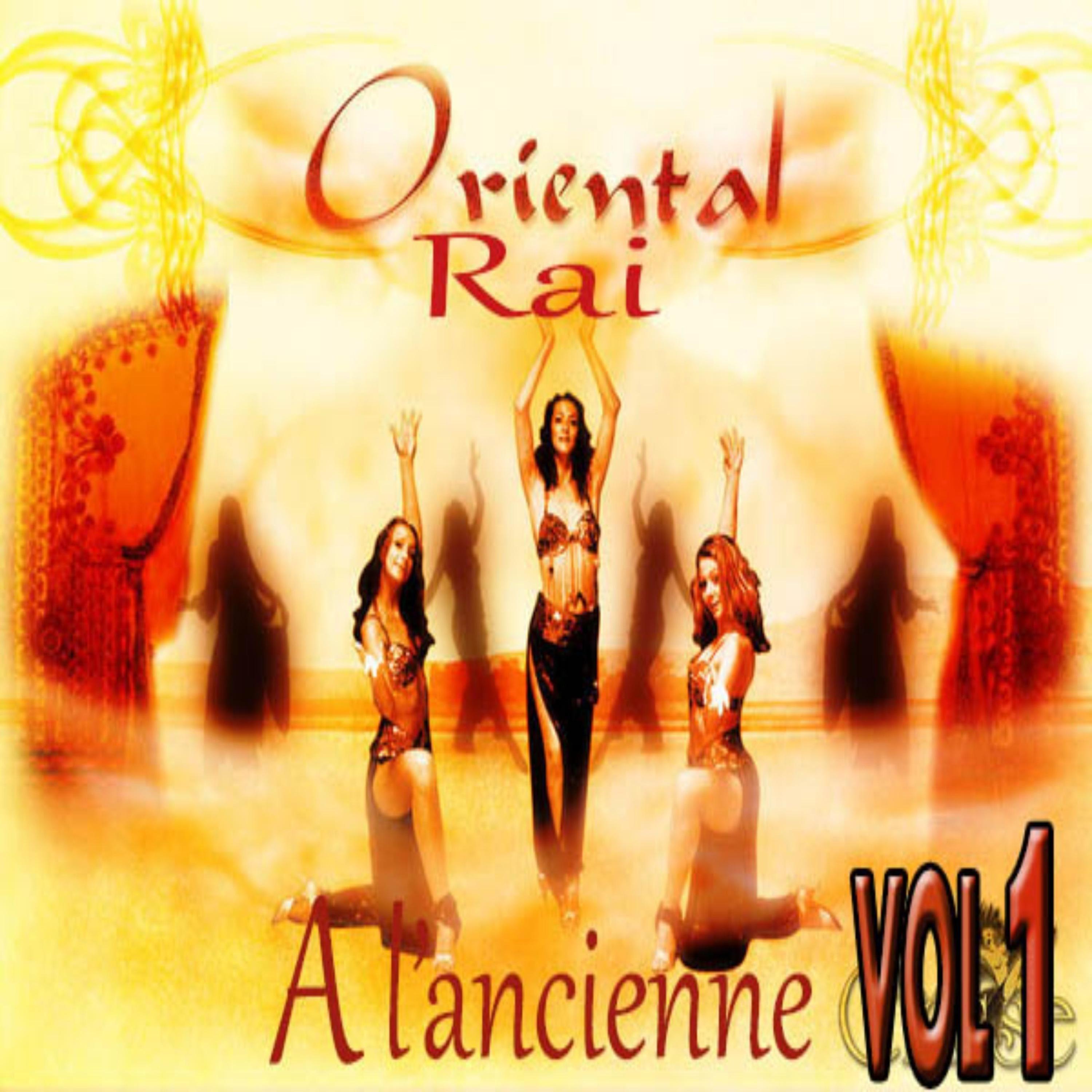 Постер альбома Oriental Raï à l'ancienne, Vol. 1