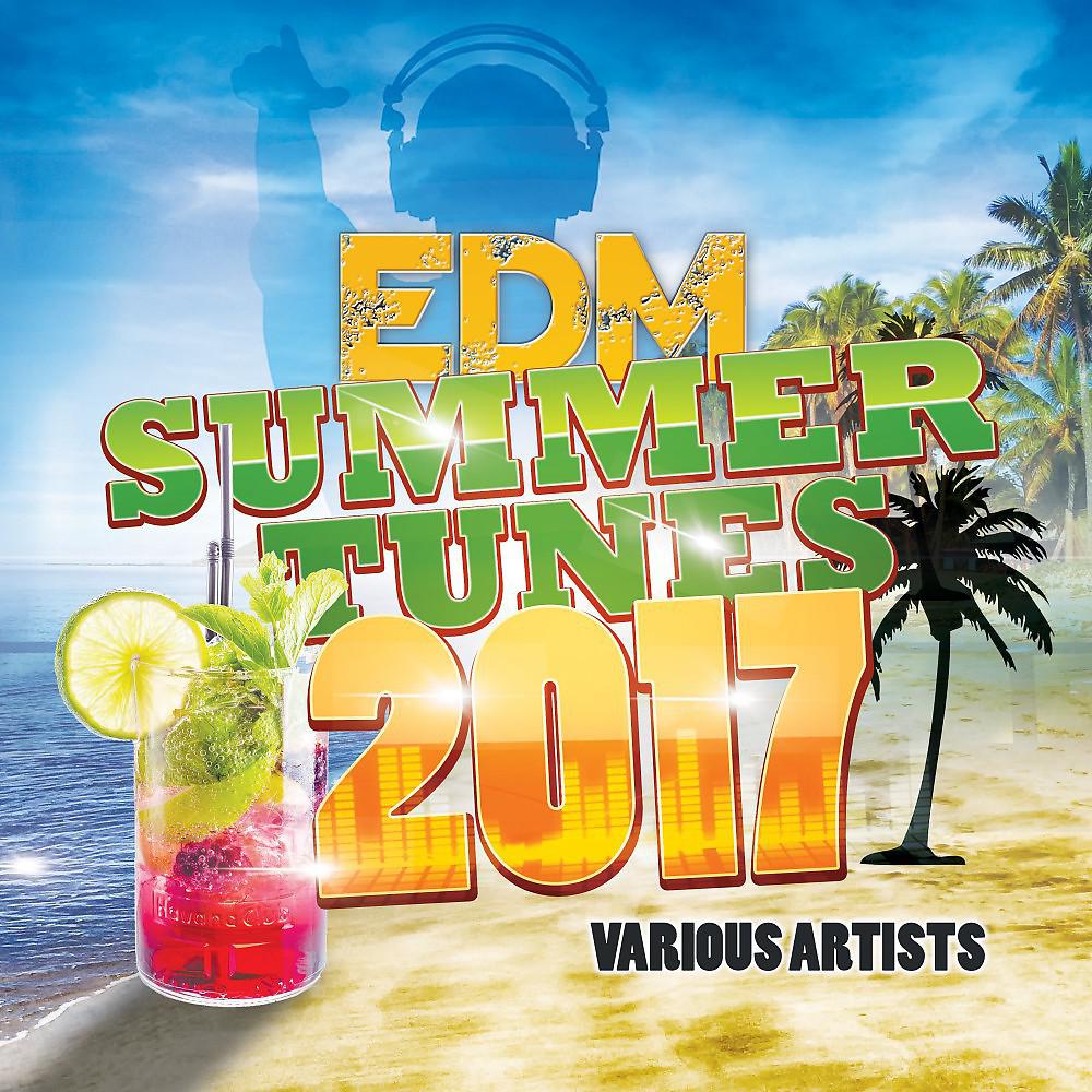 Постер альбома EDM Summer Tunes 2017