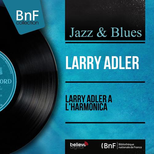 Постер альбома Larry Adler à l'harmonica (Mono version)