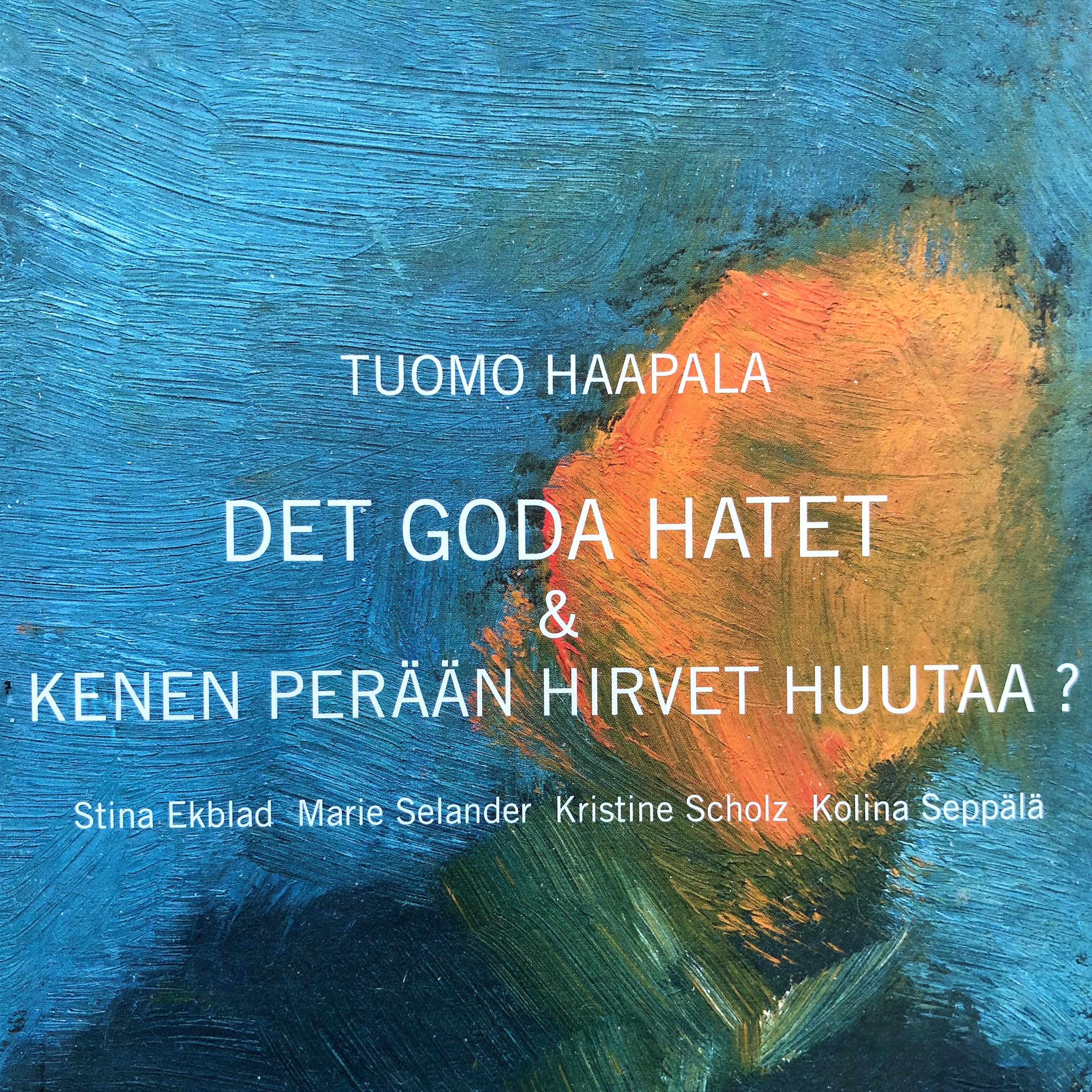 Постер альбома Det goda hatet & Kenen Perään Hirvet Huutaa?