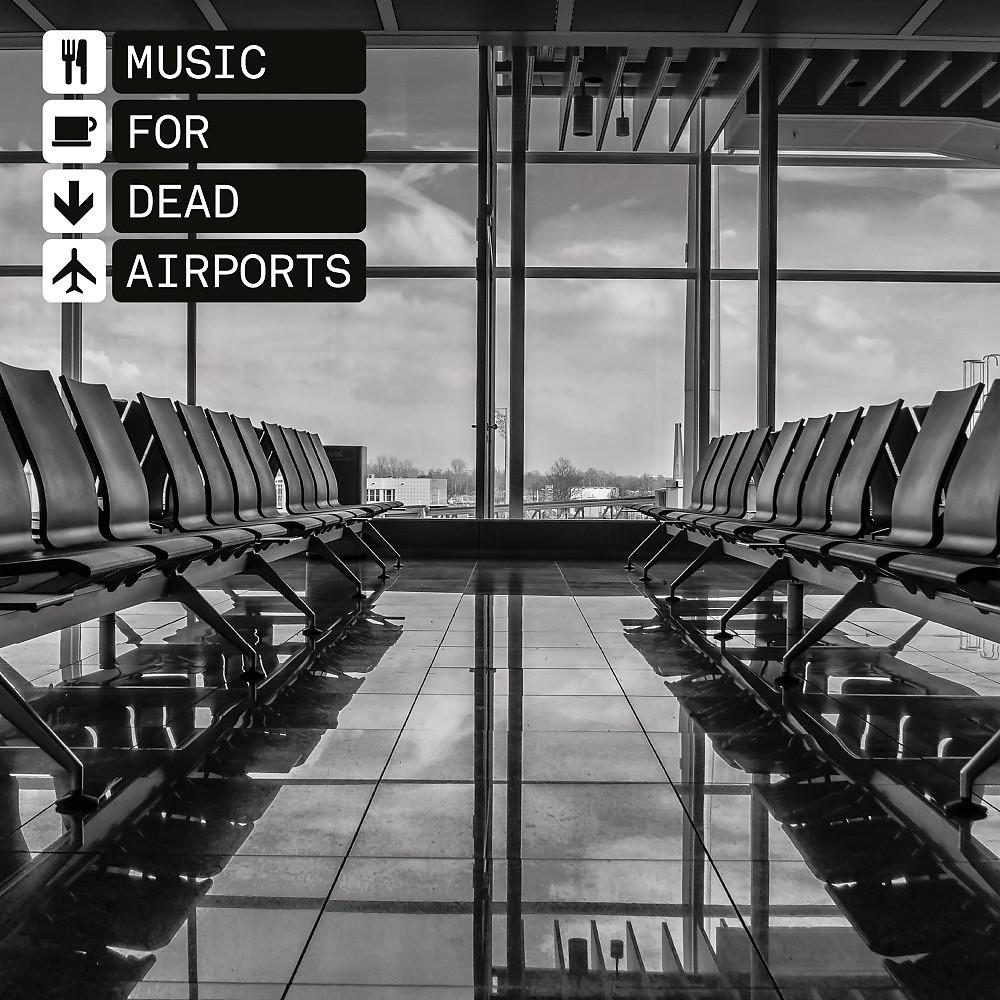 Постер альбома Music for Dead Airports