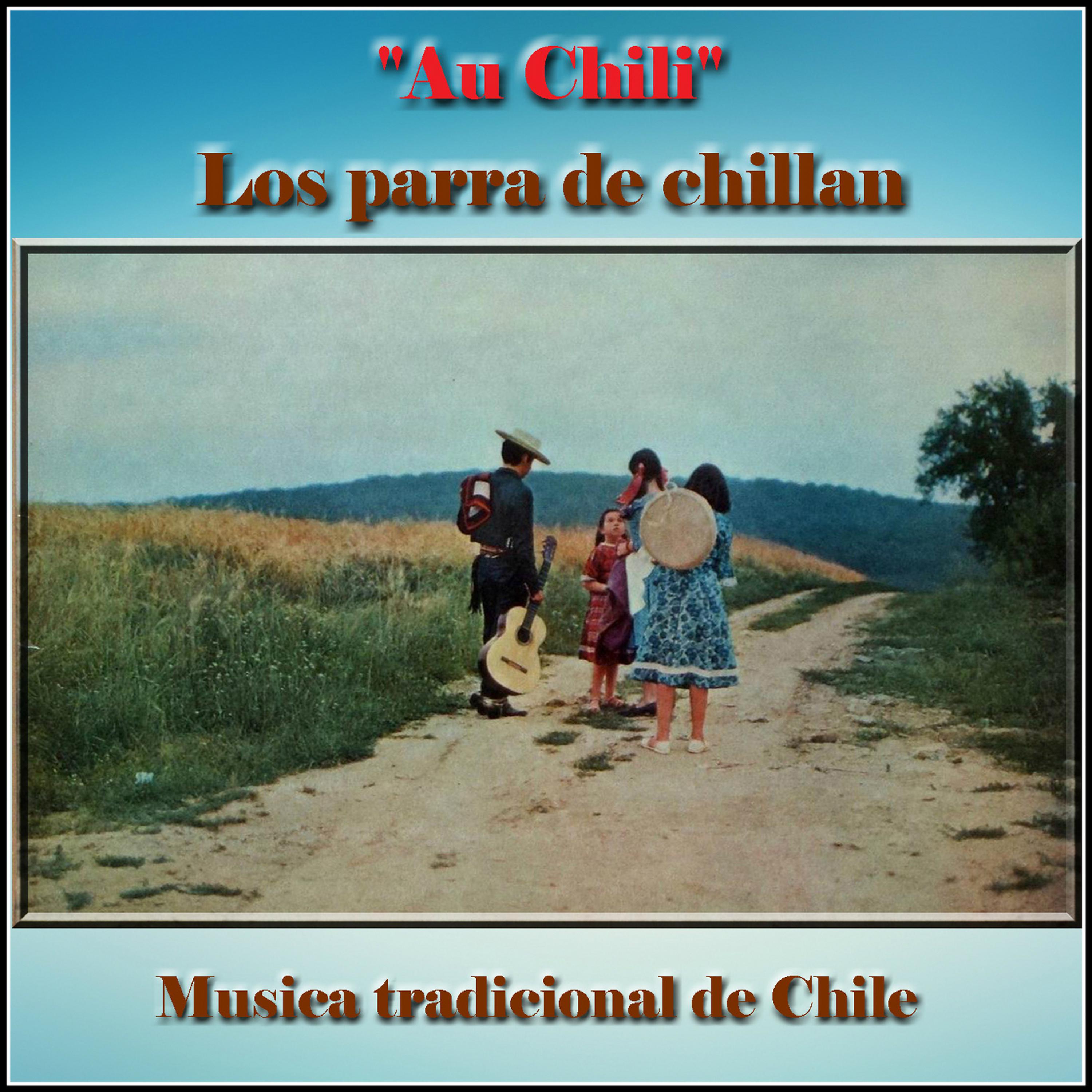 Постер альбома "Au Chili" Los Parra de Chillan - Musica Tradicional de Chile