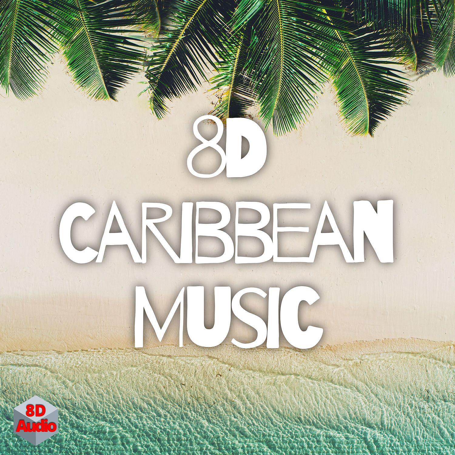 Постер альбома 8D Caribbean Music, Beautiful Calming Music