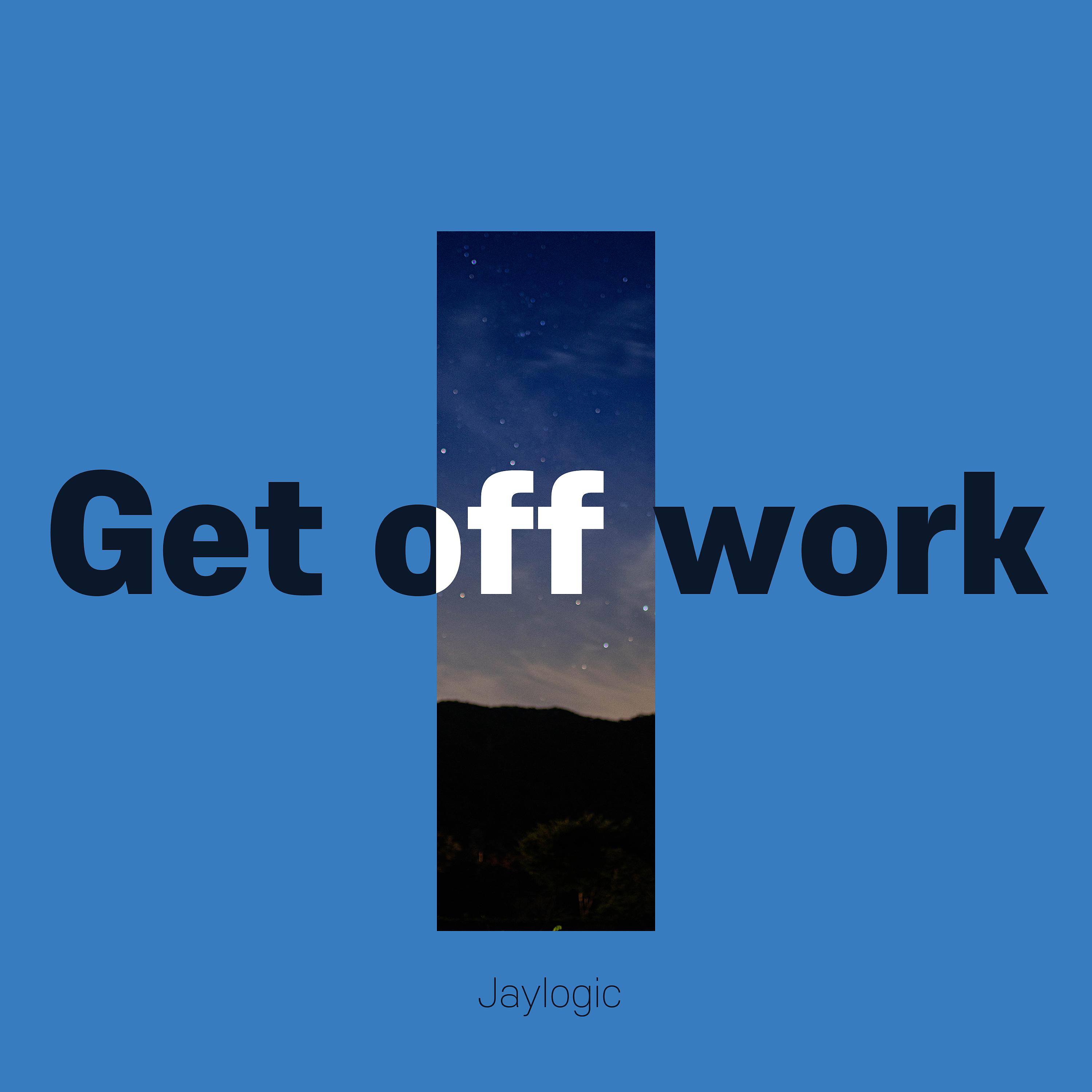 Постер альбома Get Off Work