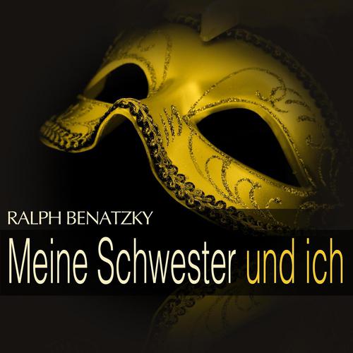 Постер альбома Benatzky: Meine Schwester und ich