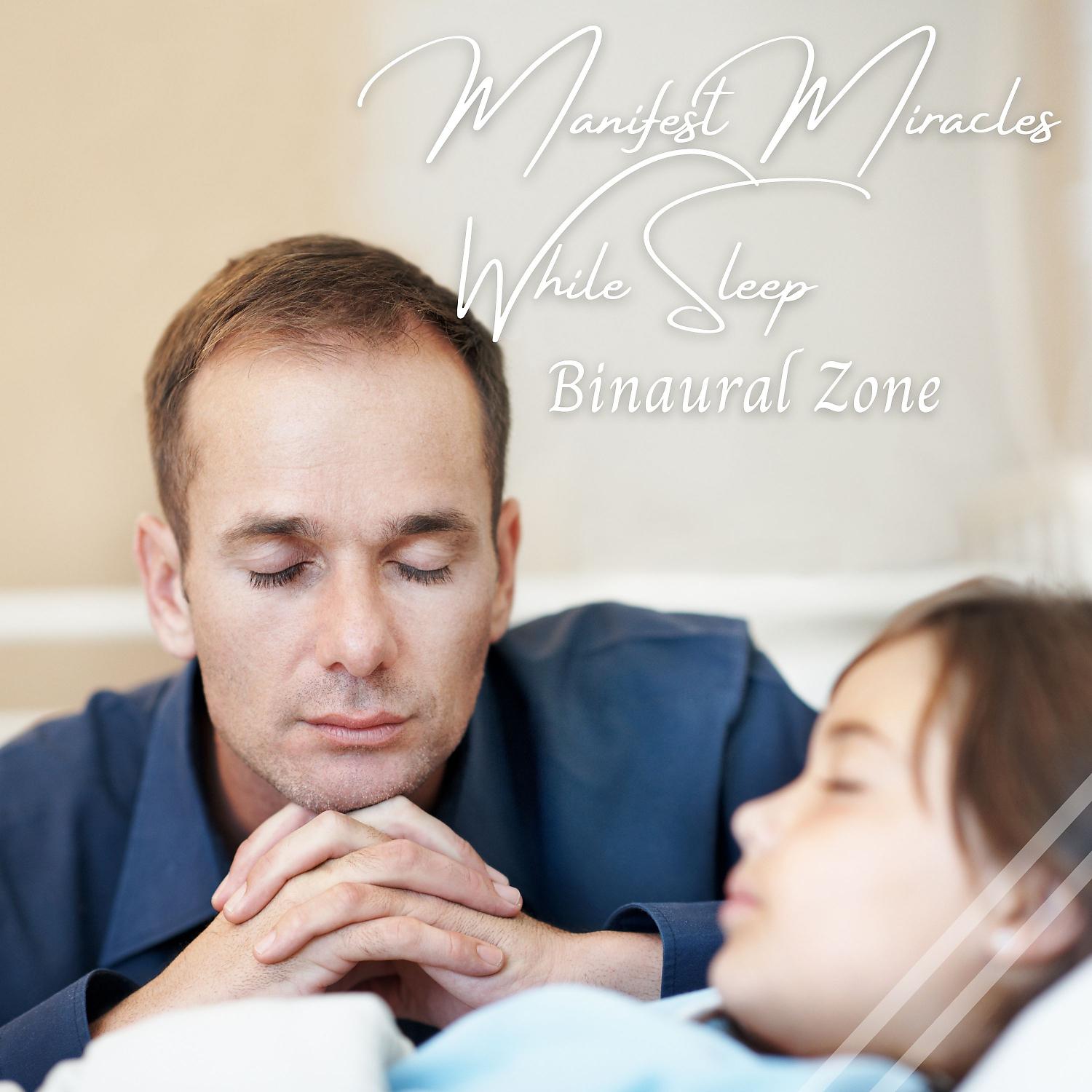 Постер альбома Binaural Zone: Manifest Miracles While Sleep