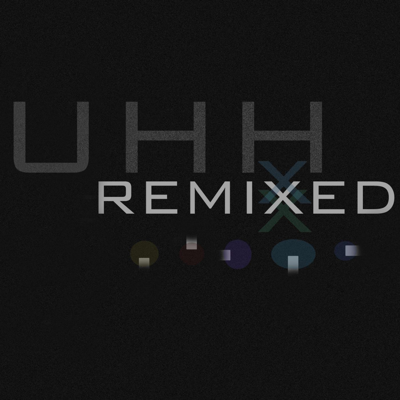 Постер альбома Uhh Remixed