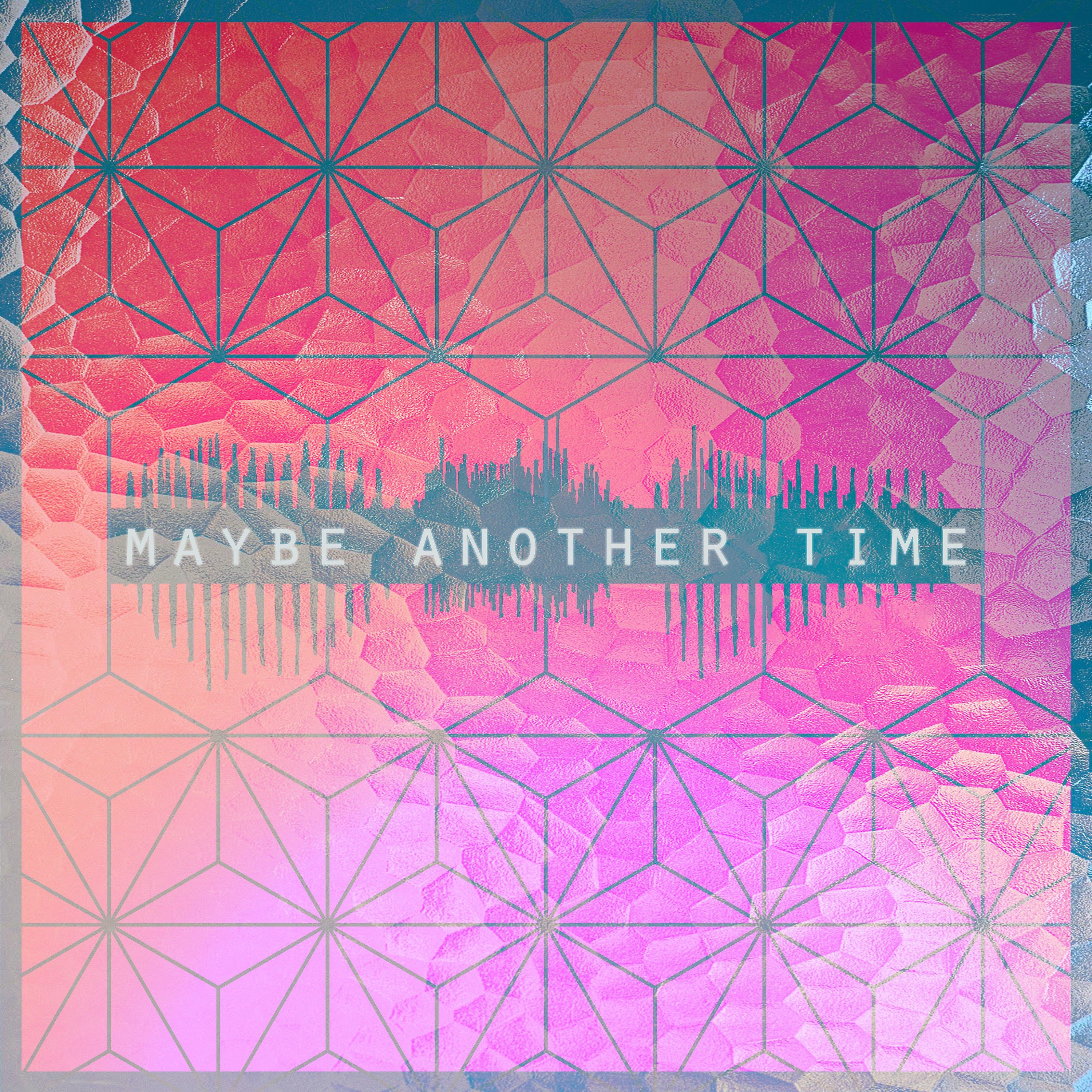 Постер альбома Maybe Another Time