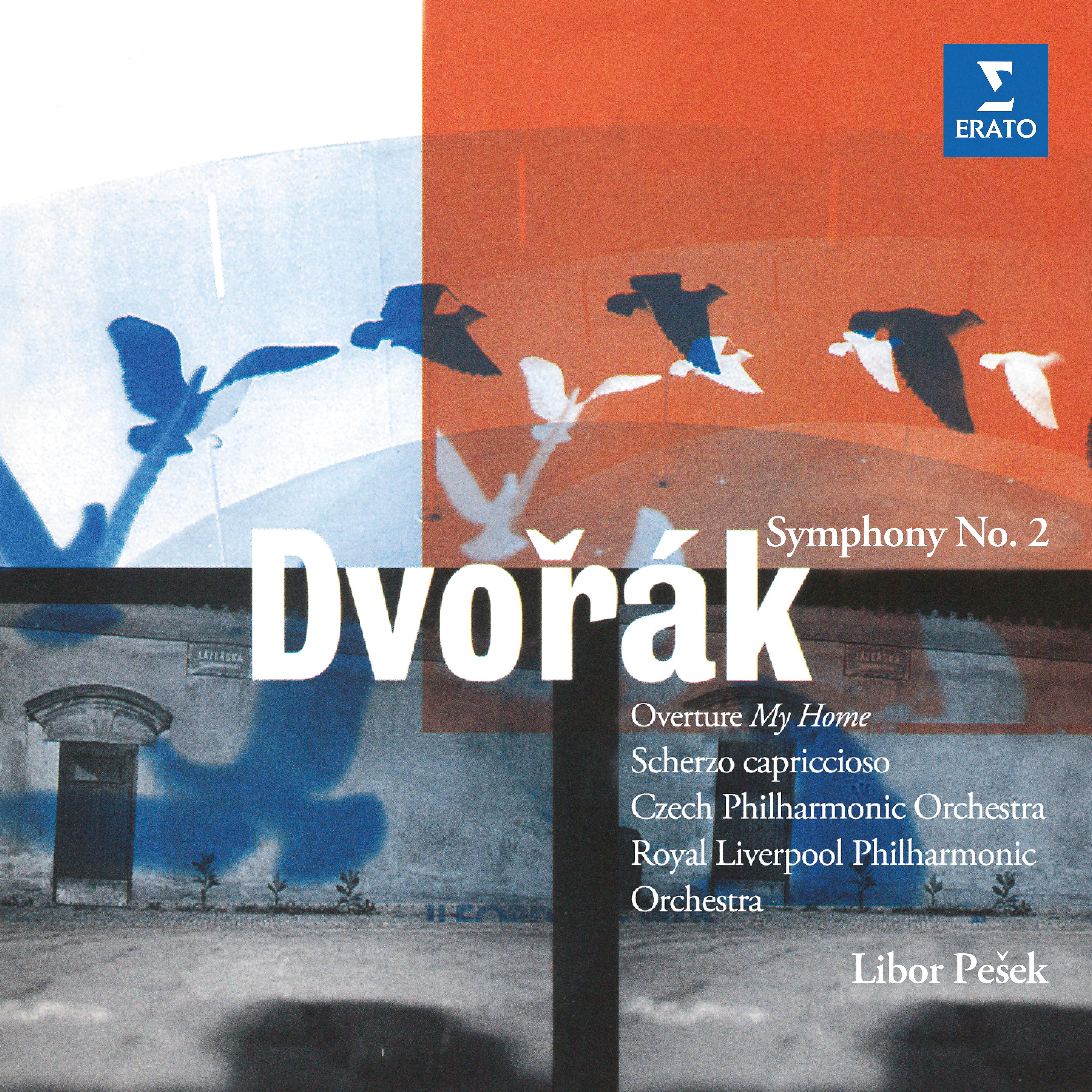 Постер альбома Dvořák: Symphony No. 2, My Home & Scherzo capriccioso