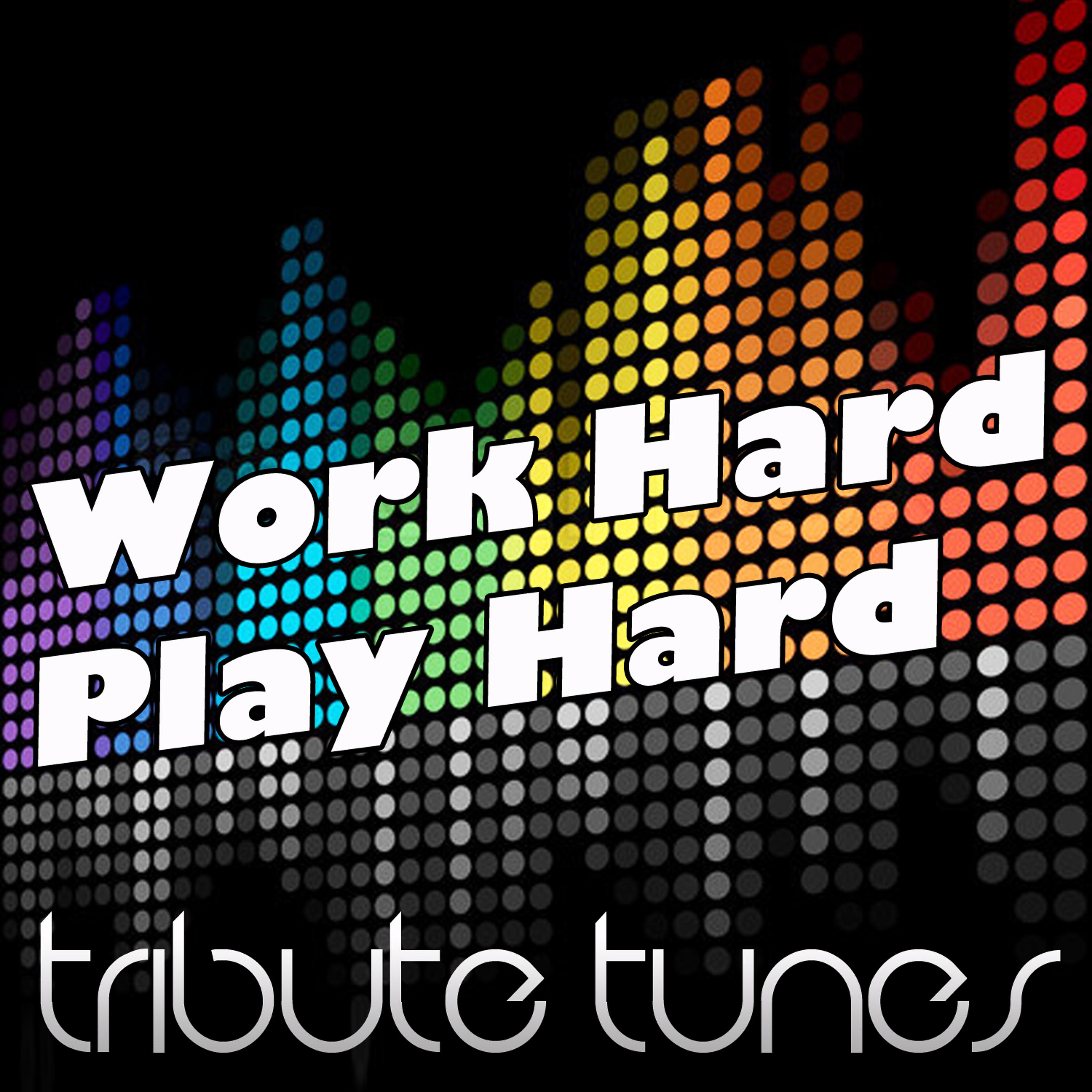 Постер альбома Work Hard, Play Hard (Tribute to Wiz Khalifa)