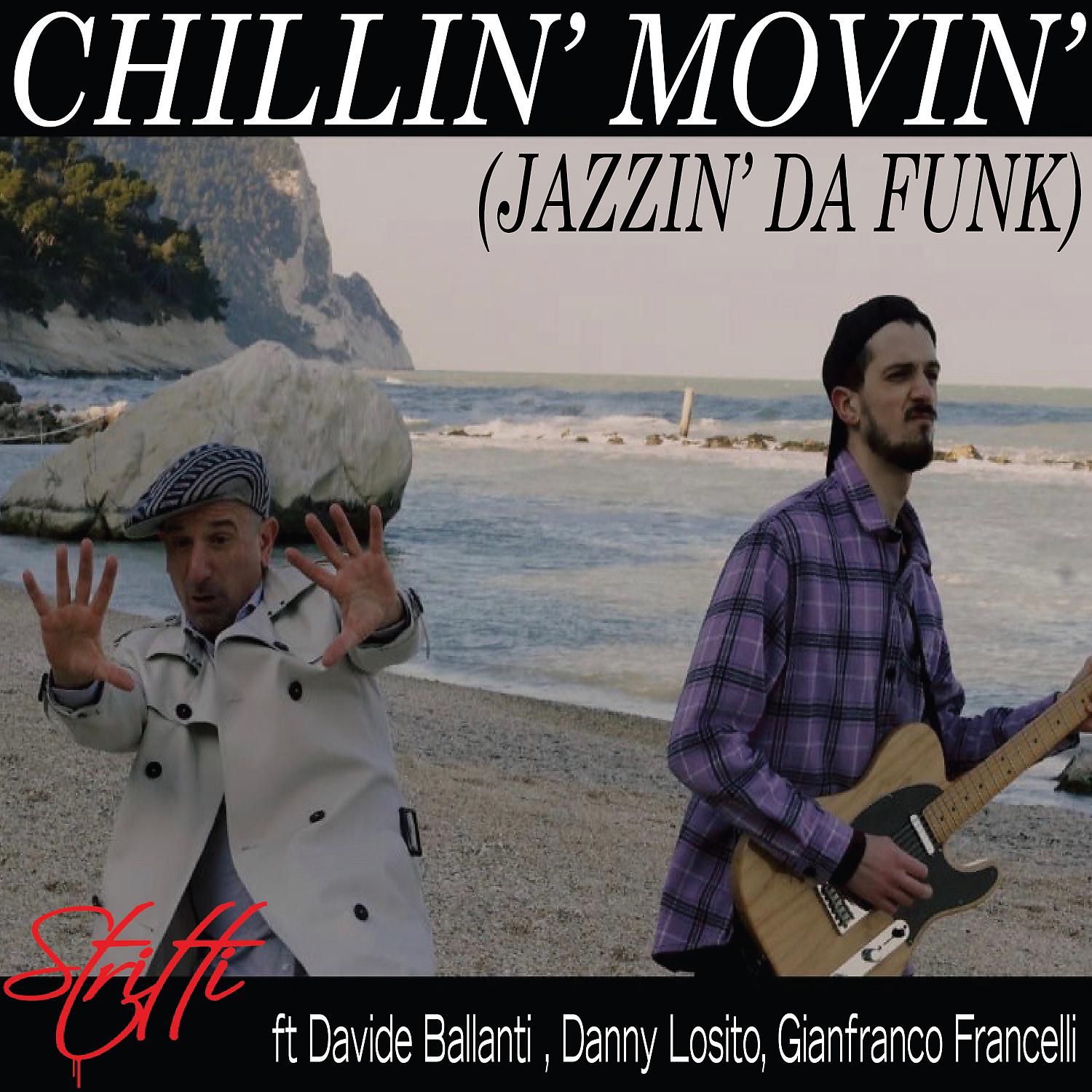 Постер альбома Chillin’ Movin’ (Jazzin' Da Funk) (feat. Davide Ballanti, Gianfranco Francelli & Danny Losito)