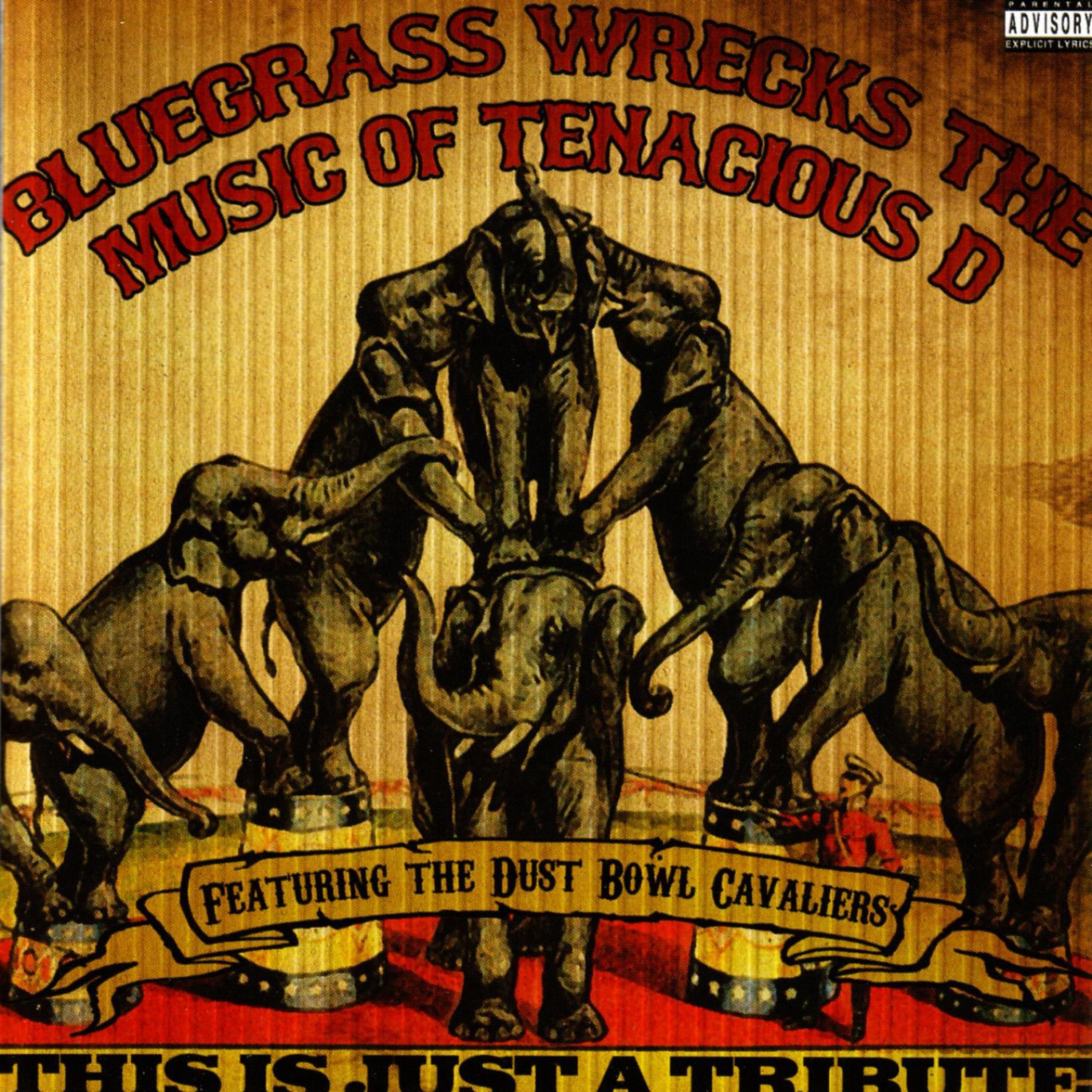 Постер альбома This Is Just A Tribute: Bluegrass Wrecks The Music Of Tenacious D Ft The Dust Bowl Cavaliers