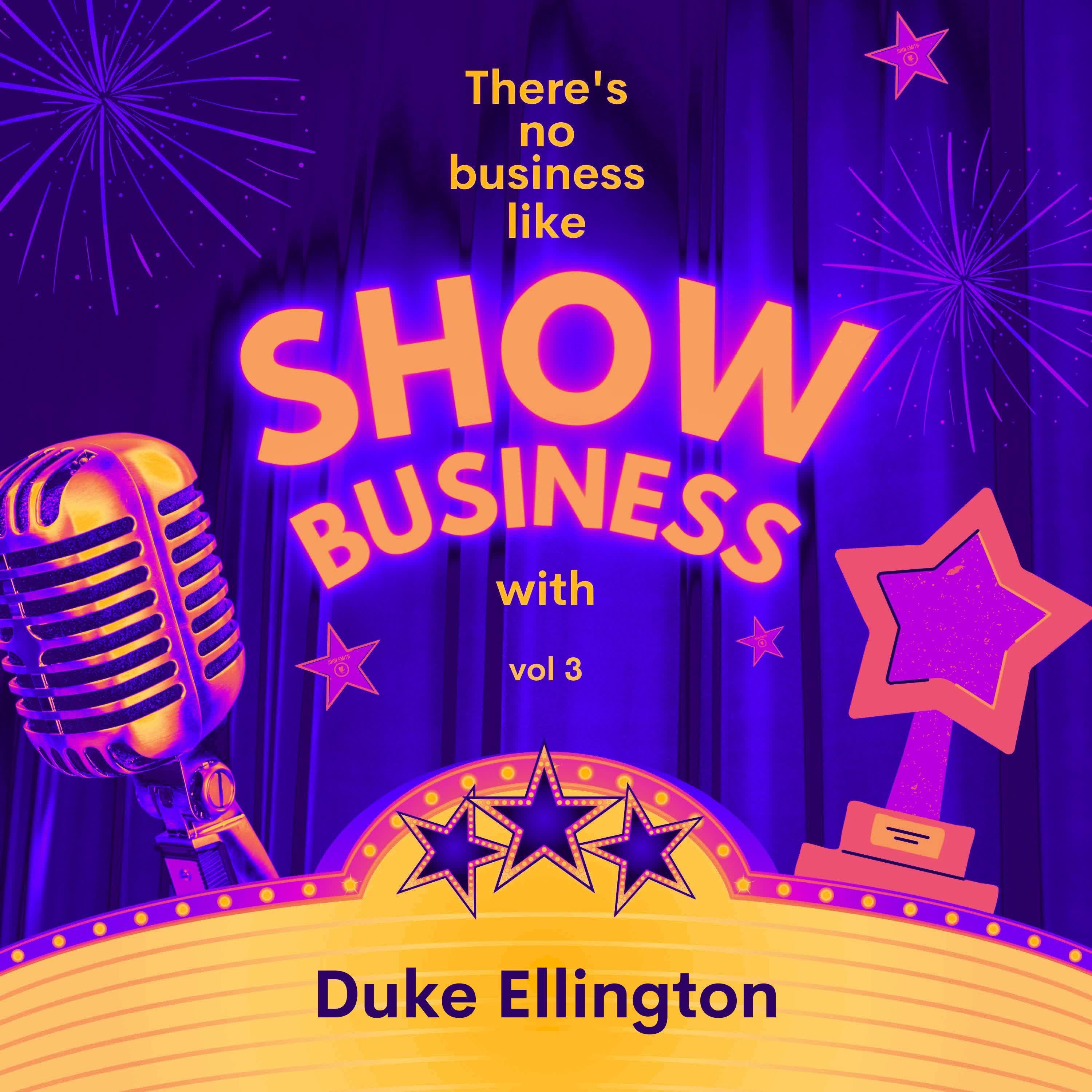 Постер альбома There's No Business Like Show Business with Duke Ellington, Vol. 3