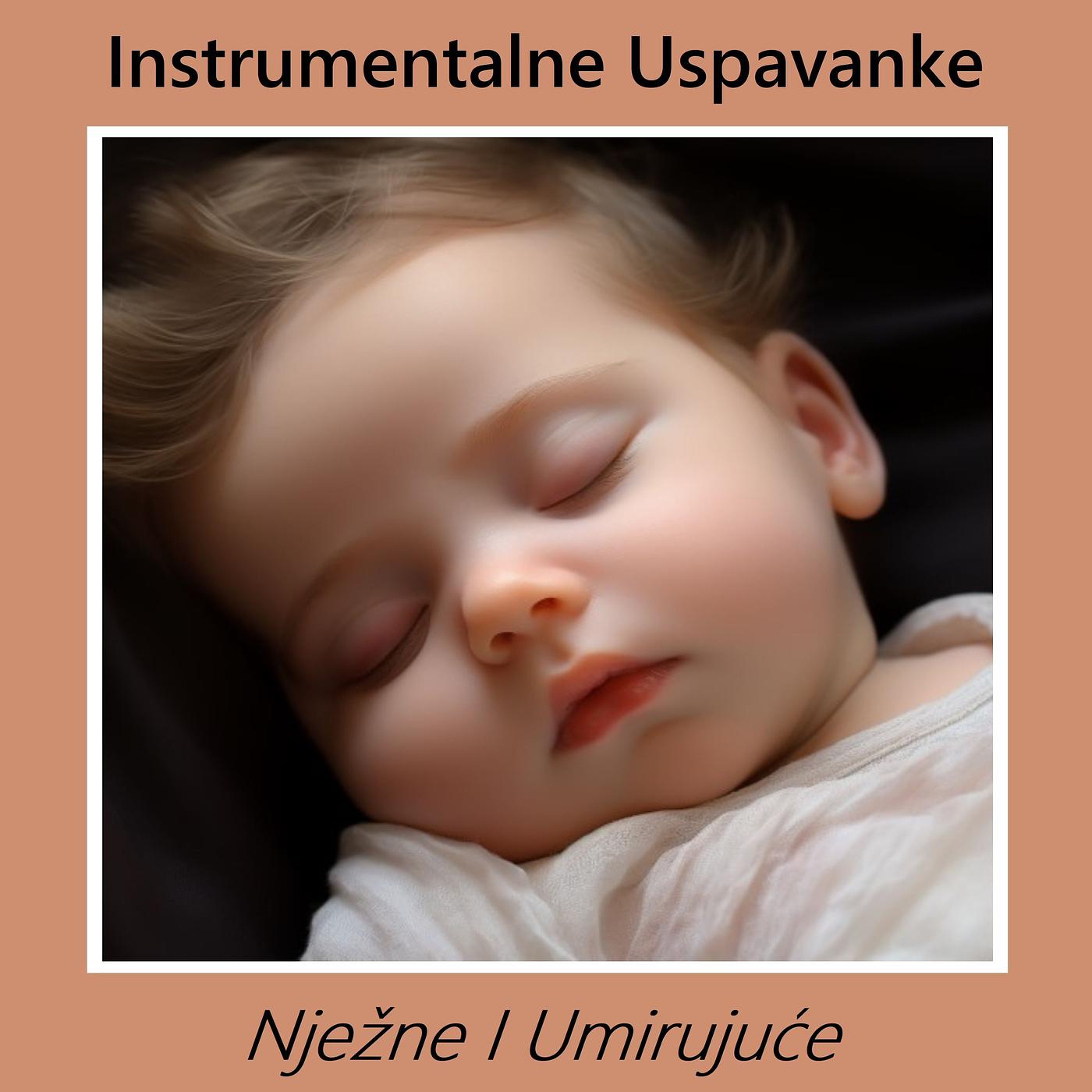 Постер альбома Instrumentalne Uspavanke - Nježne I Umirujuće
