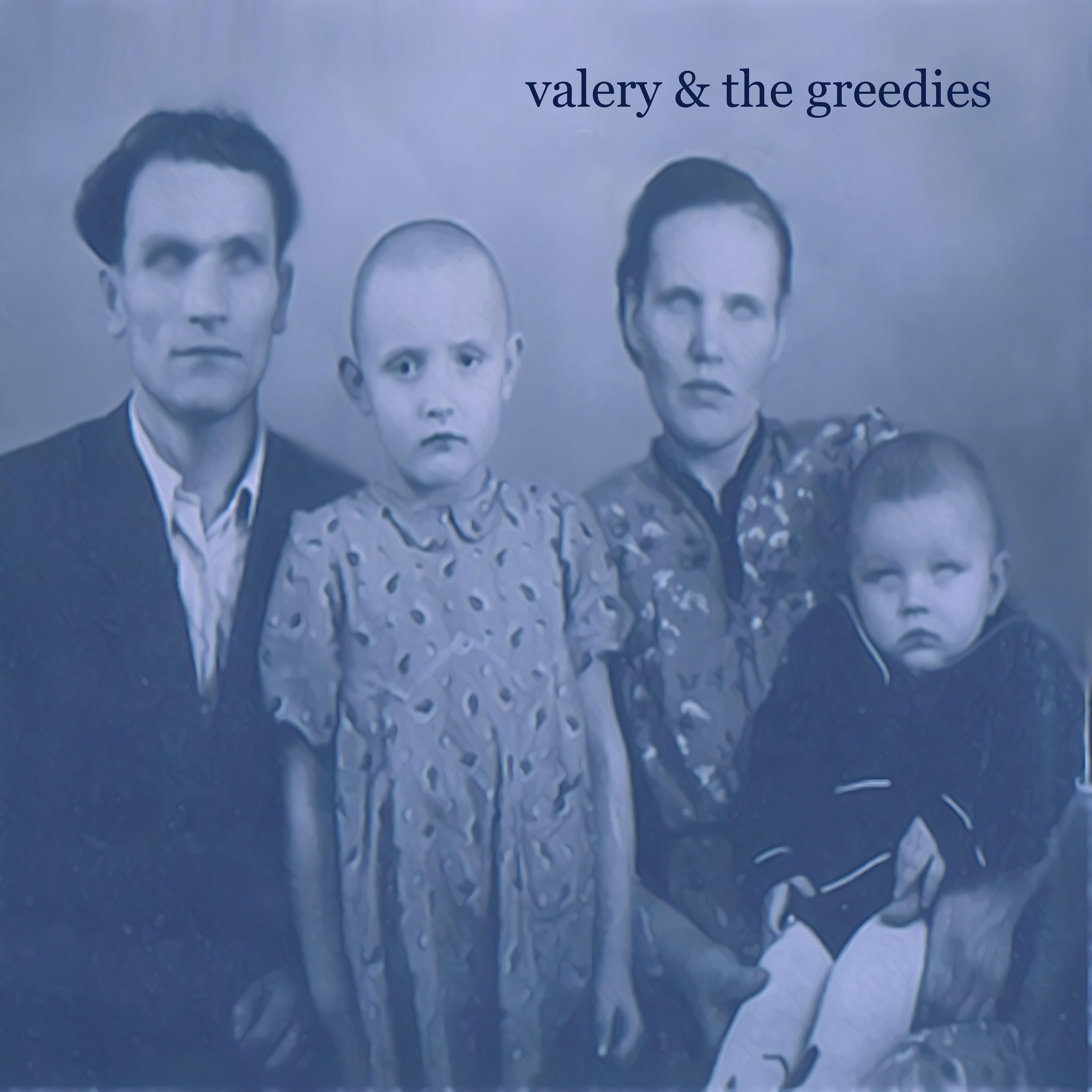 Постер альбома Valery and the Greedies
