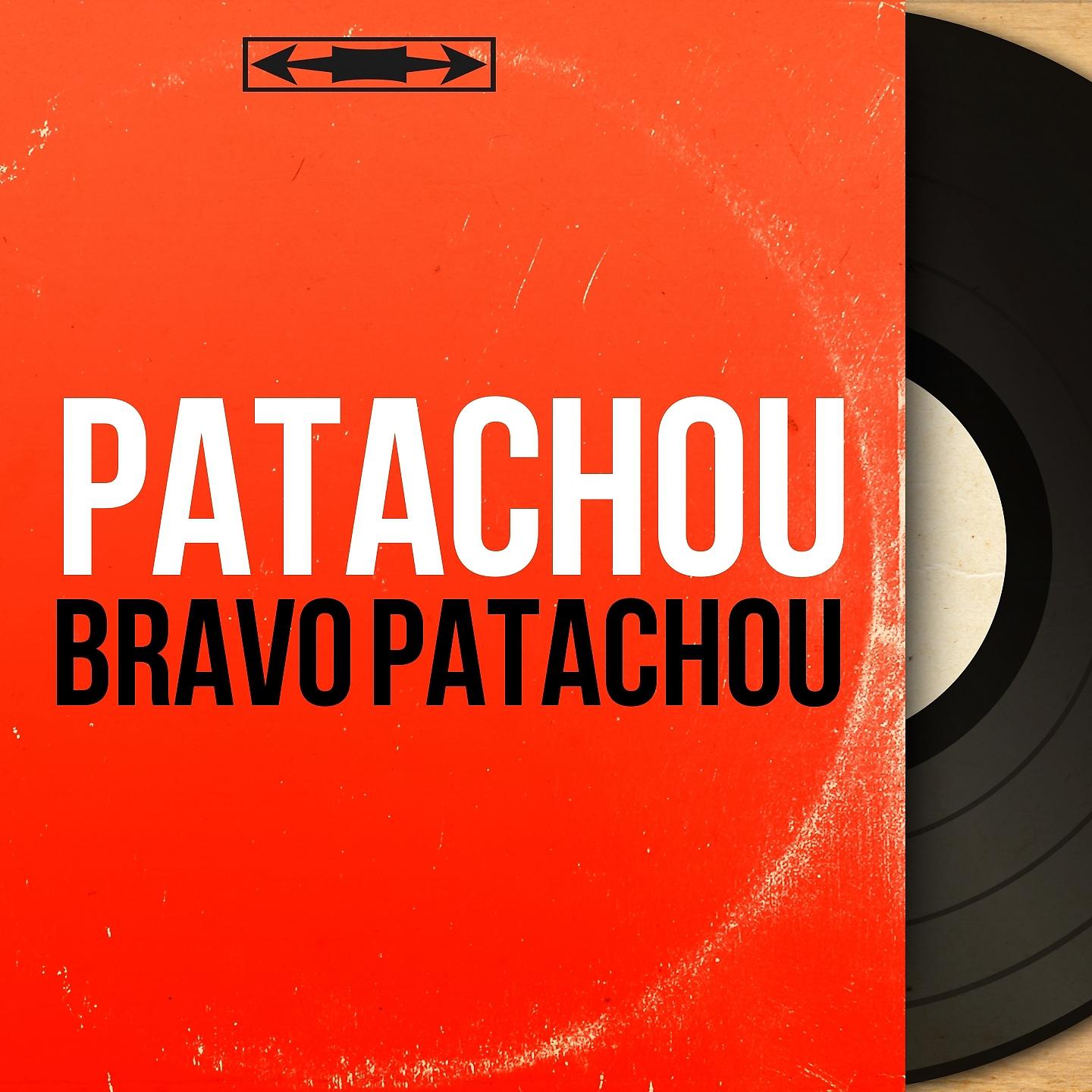 Постер альбома Bravo Patachou