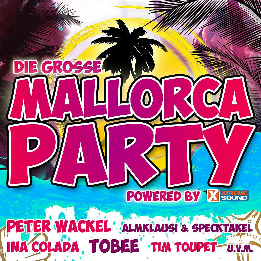 Постер альбома Die grosse Mallorca Party 2018 powered by Xtreme Sound