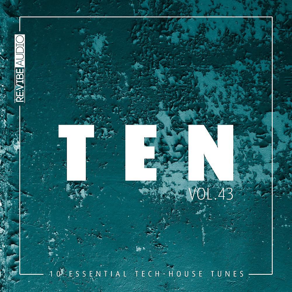 Постер альбома Ten - 10 Essential Tech-House Tunes, Vol. 43