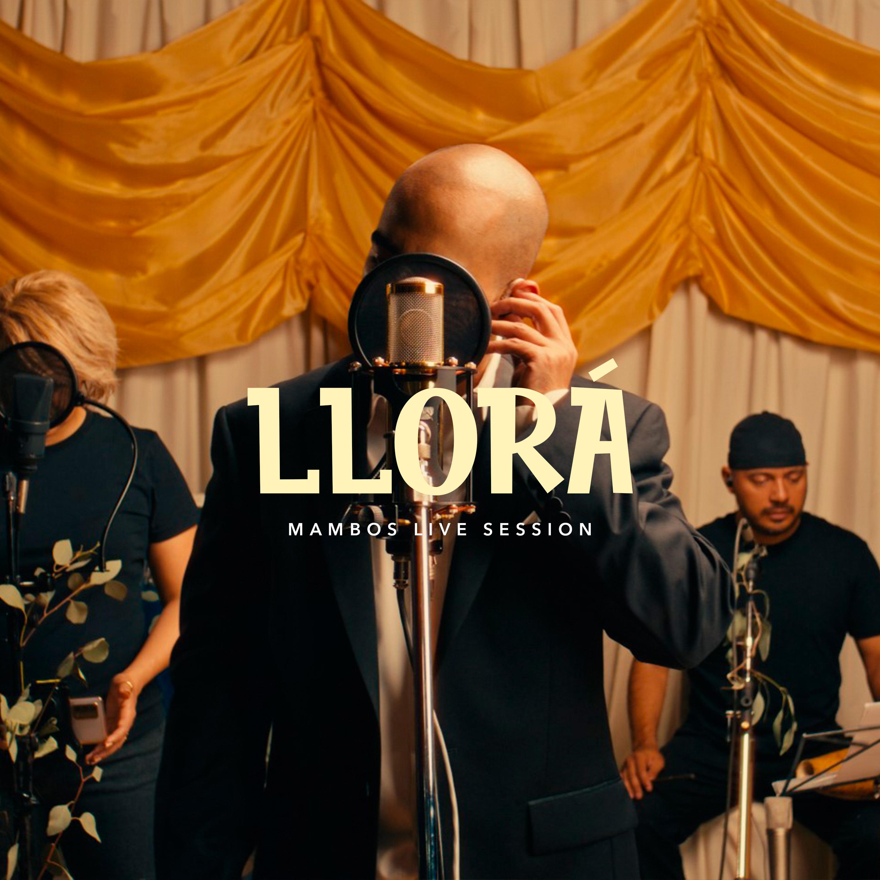 Постер альбома Llorá - Mambos Live Session