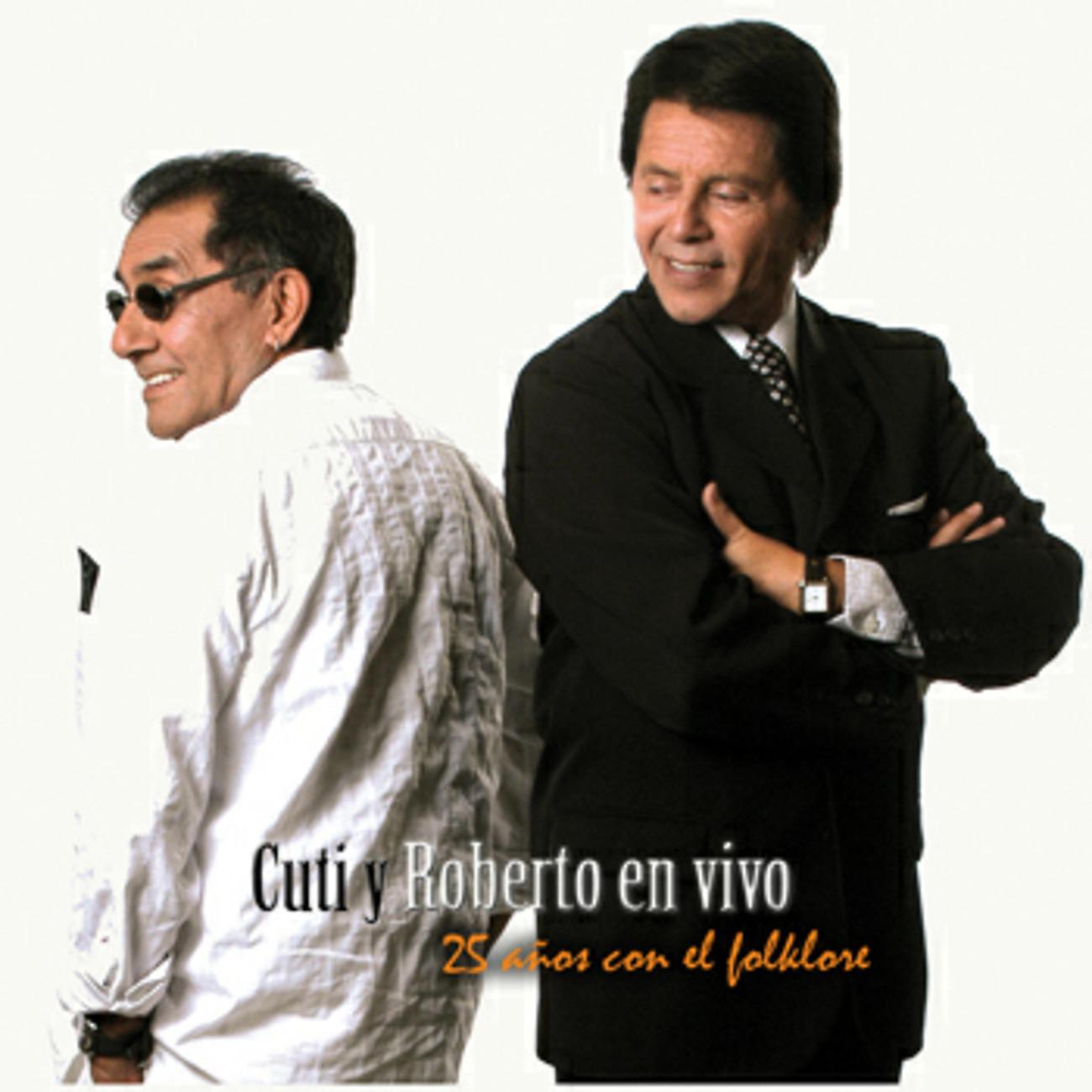 Постер альбома Cuti y Roberto en Vivo: 25 Años Con el Folklore