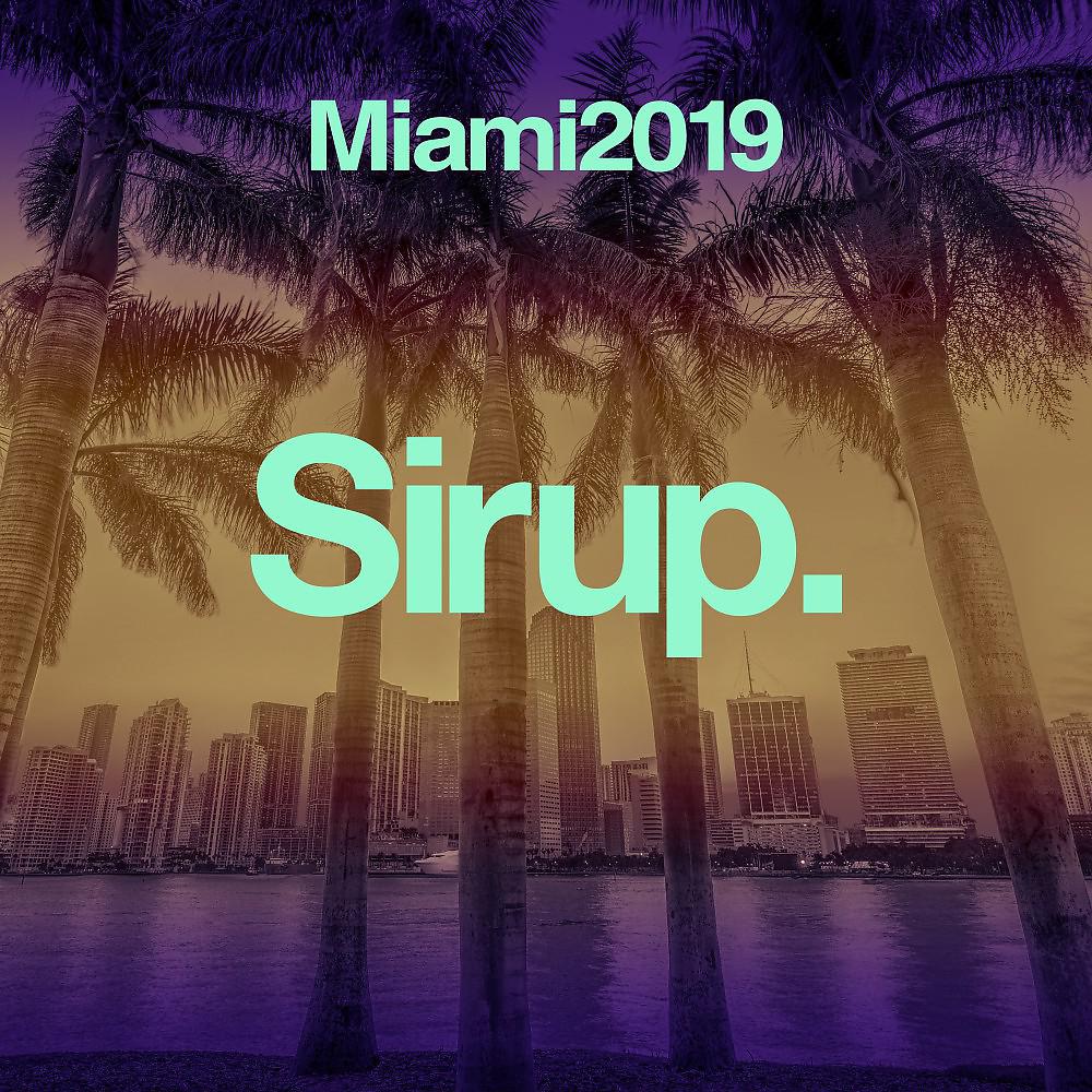 Постер альбома Sirup Music Miami 2019