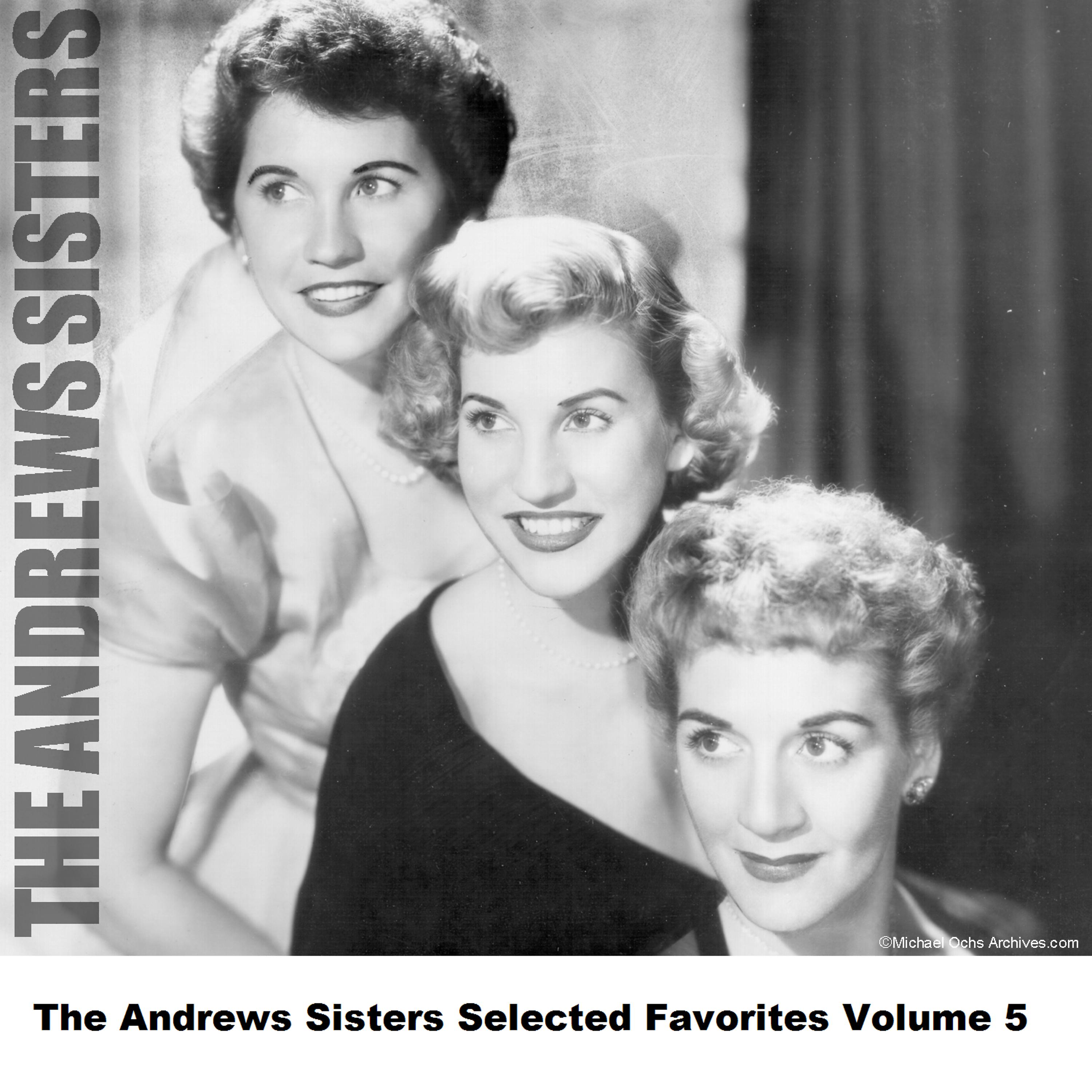 Постер альбома The Andrews Sisters Selected Favorites Volume 5