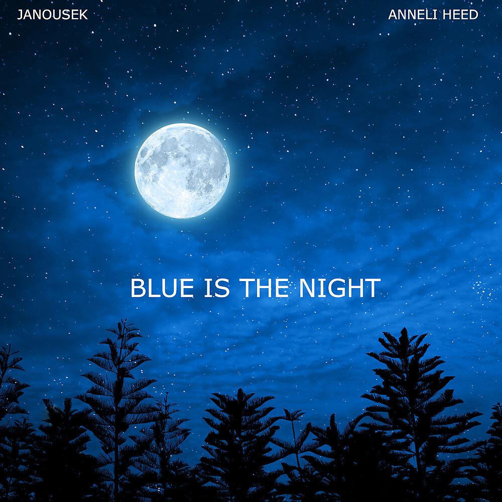 Постер альбома Blue Is the Night