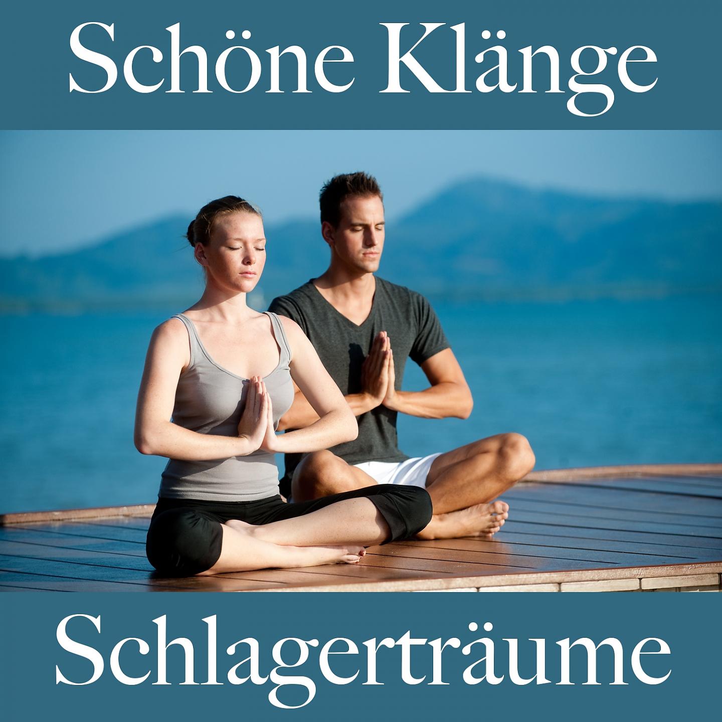 Постер альбома Schöne Klänge: Schlagerträume - Die Beste Musik