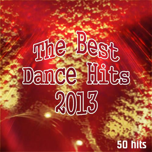 Постер альбома The Best Dance Hits 2013: 50 Hits