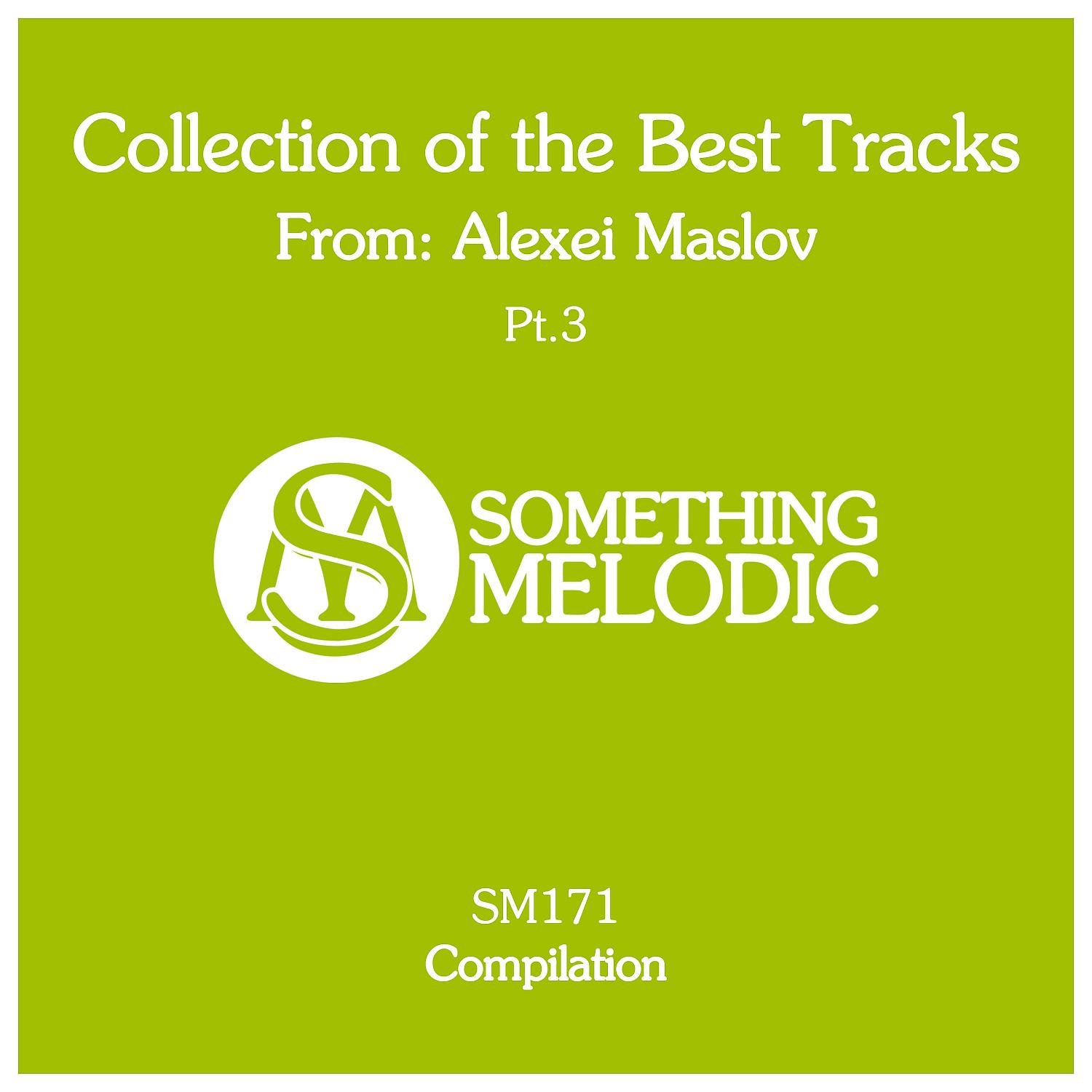 Постер альбома Collection of the Best Tracks From: Alexei Maslov, Pt. 3