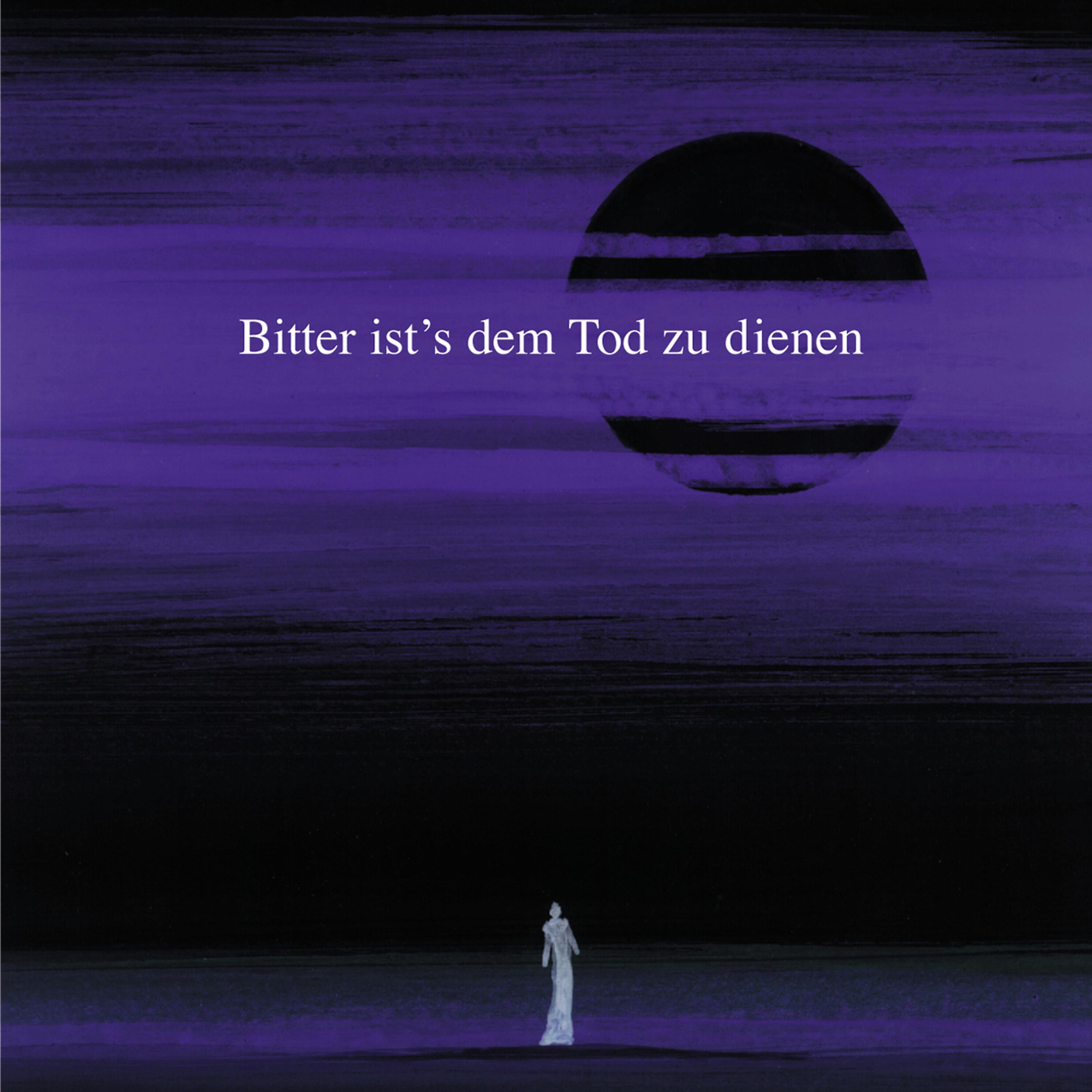 Постер альбома Bitter Ists Dem Tod Zu Dienen