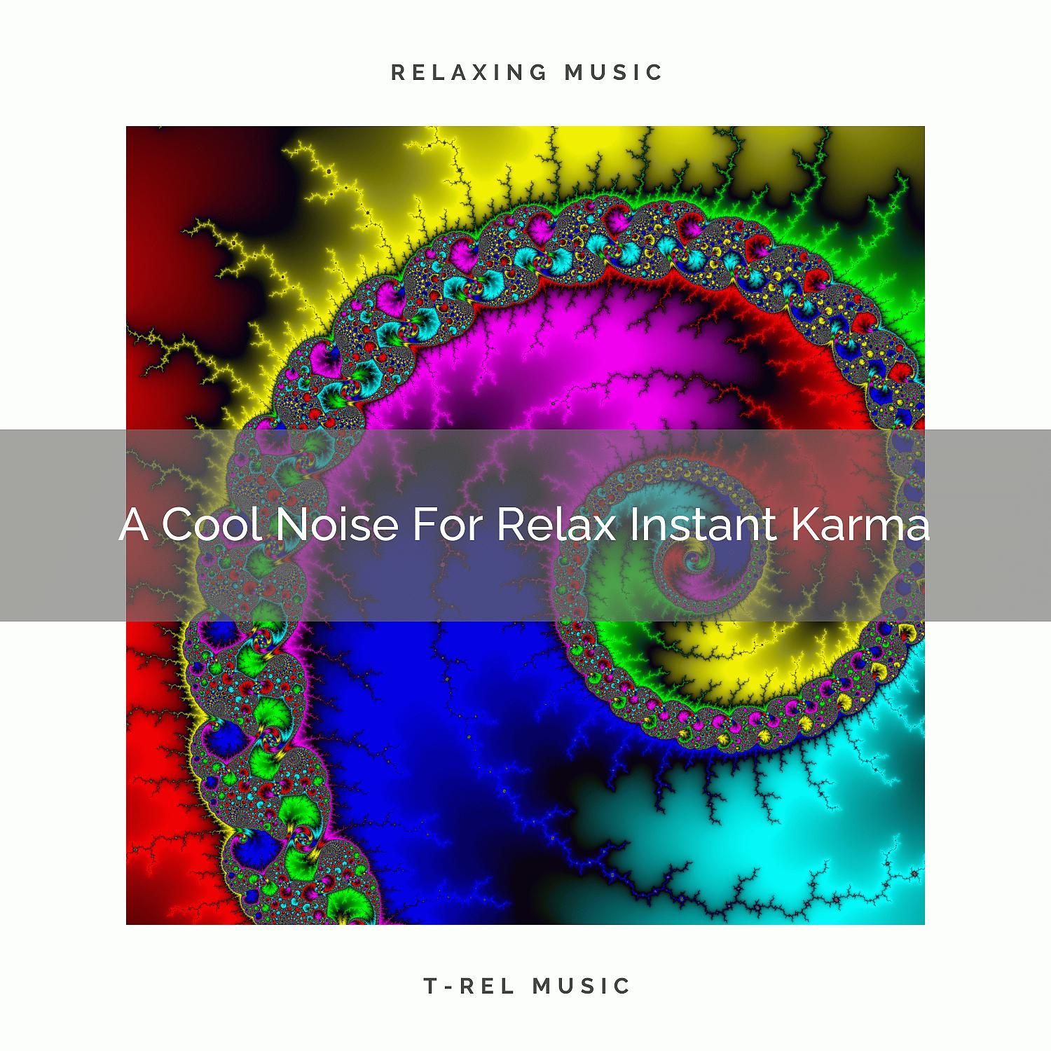Постер альбома A Cool Noise For Relax Instant Karma