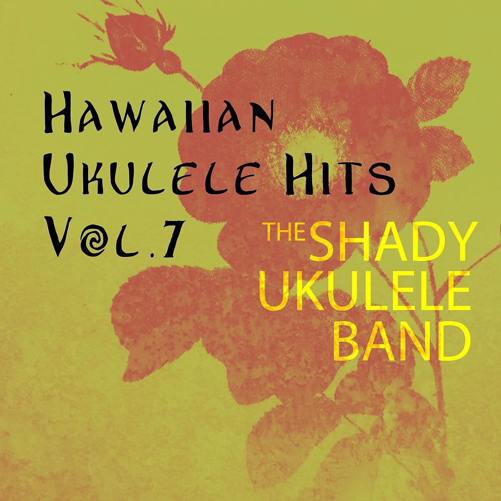 Постер альбома Hawaiian Ukulele Hits, Vol. 7