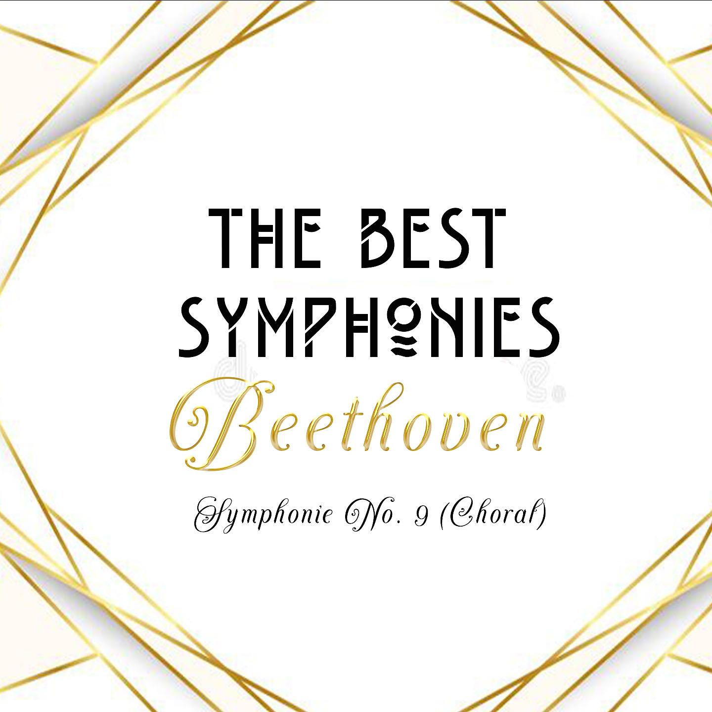 Постер альбома The Best Symphonies, Beethoven - Symphonie No. 9 (Choral)