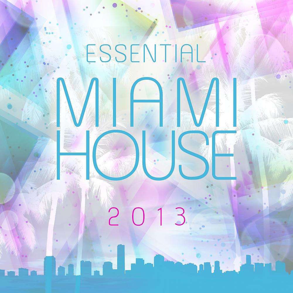 Постер альбома Essential Miami House 2013