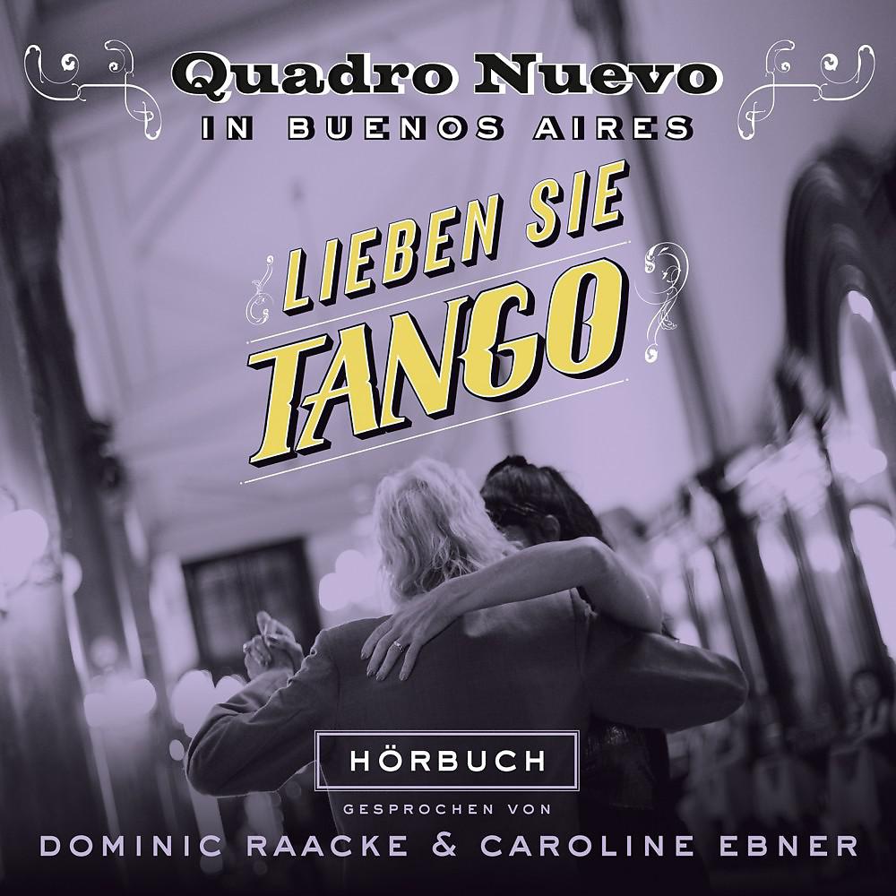 Постер альбома Lieben sie Tango? (Quadro Nuevo in Buenos Aires)