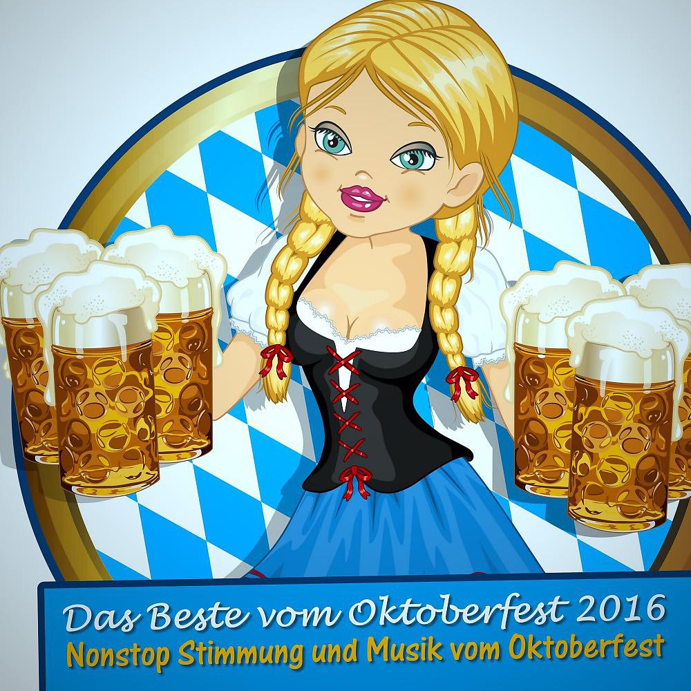 Постер альбома Das Beste vom Oktoberfest 2016 (Nonstop Stimmung und Musik vom Oktoberfest)