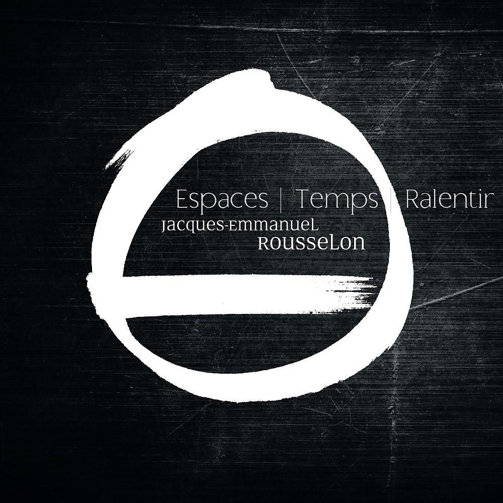 Постер альбома Espaces - Temps - Ralentir