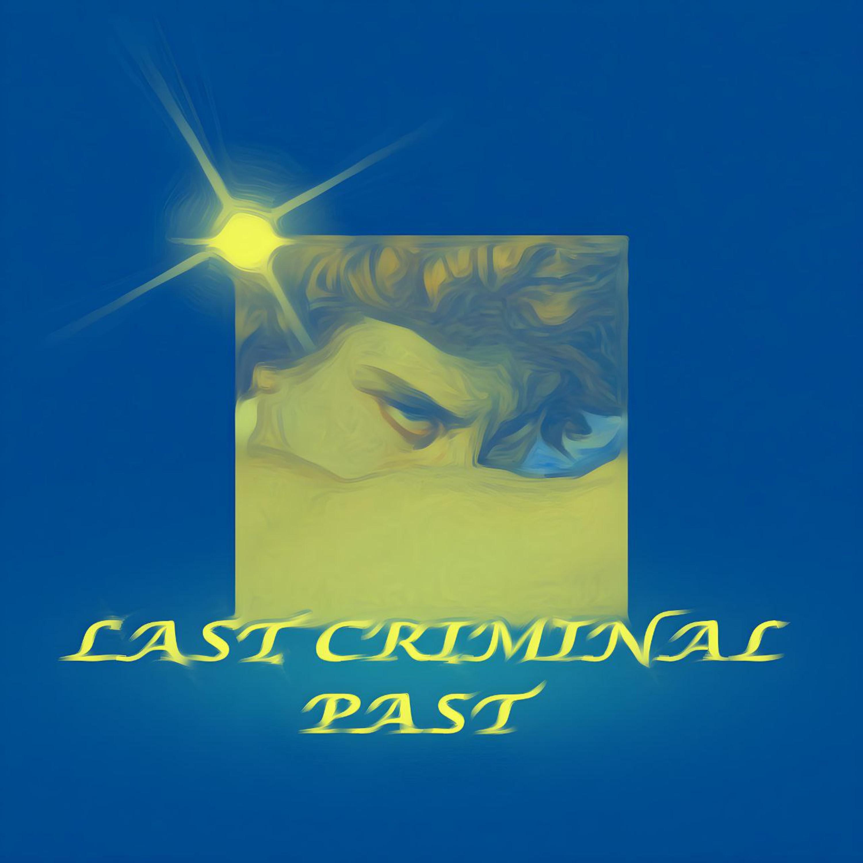 Постер альбома LAST CRIMINAL PAST