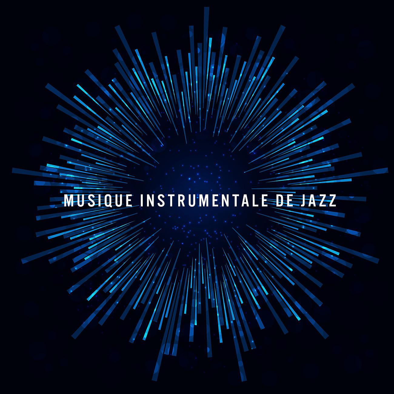 Постер альбома Musique Instrumentale de Jazz. Véritable Détente et Repos Après une Dure Journée.