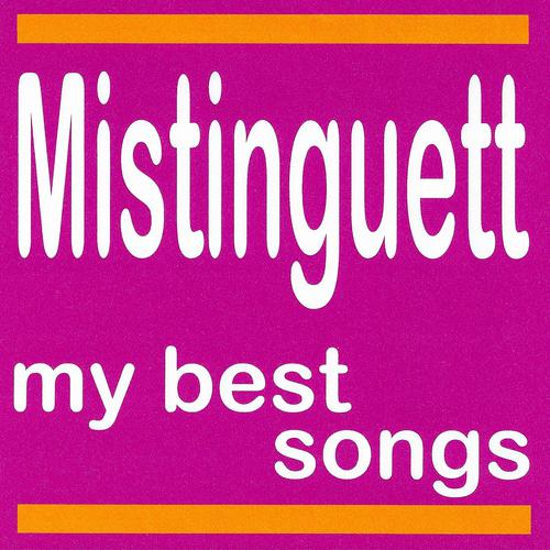 Постер альбома My Best Songs - Mistinguett