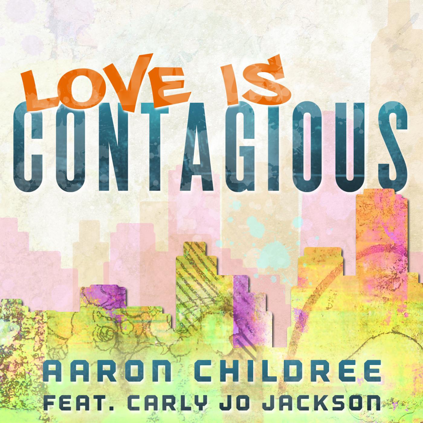 Постер альбома Love Is Contagious (feat. Carly Jo Jackson)