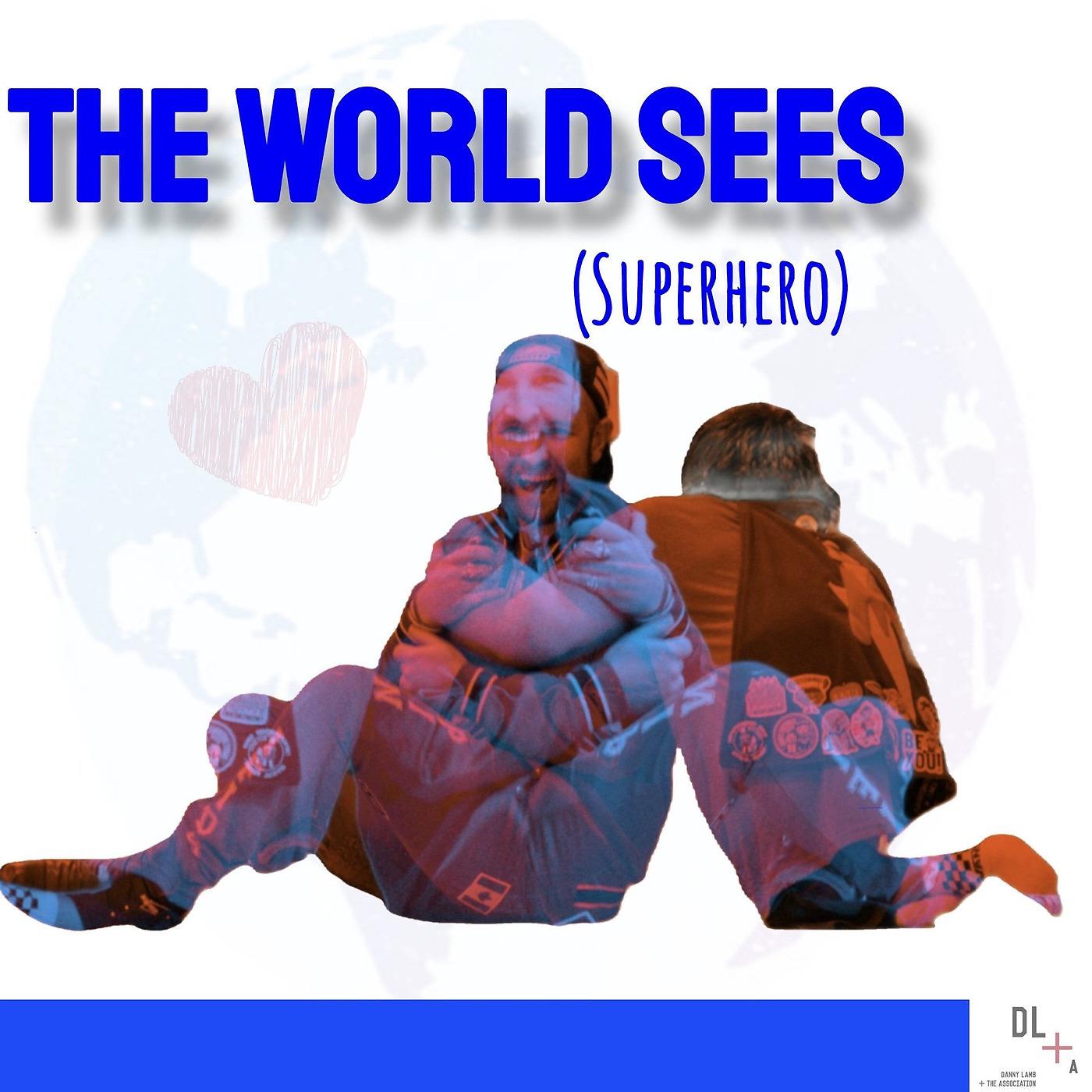 Постер альбома The World Sees (Superhero)