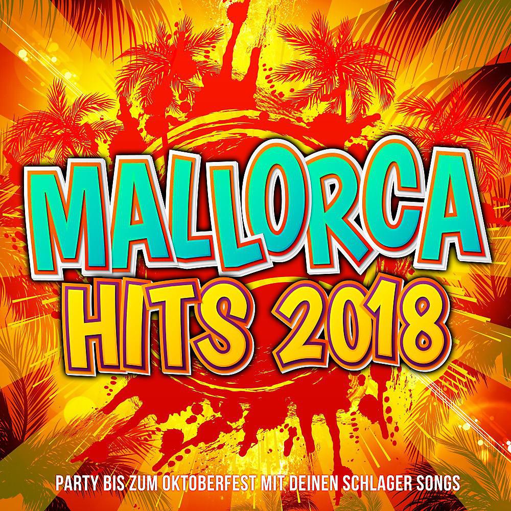 Постер альбома Mallorca Hits 2018 - Party bis zum Oktoberfest mit deinen Schlager Songs