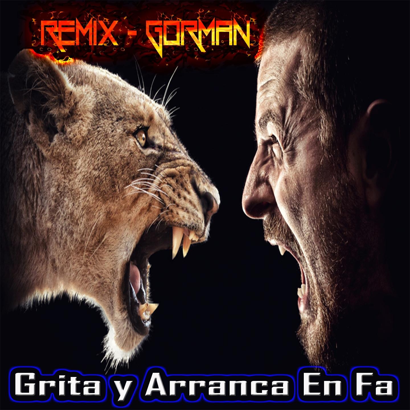 Постер альбома Grita y Arranca en Fa (Gorman Remix)