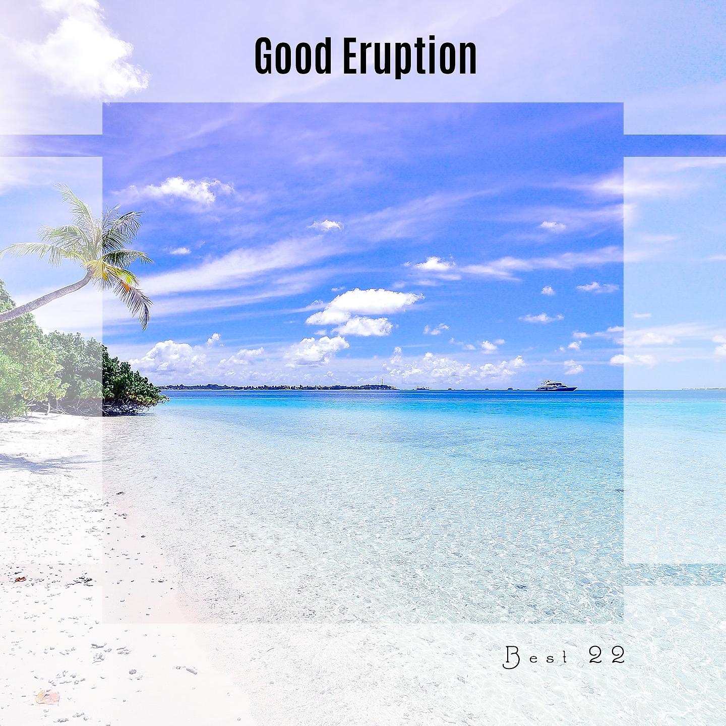 Постер альбома Good Eruption Best 22