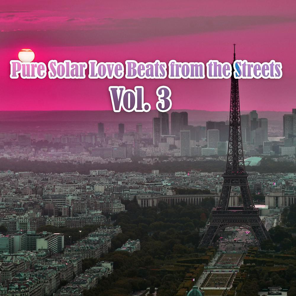 Постер альбома Pure Solar Love Beats from the Streets, Vol. 3