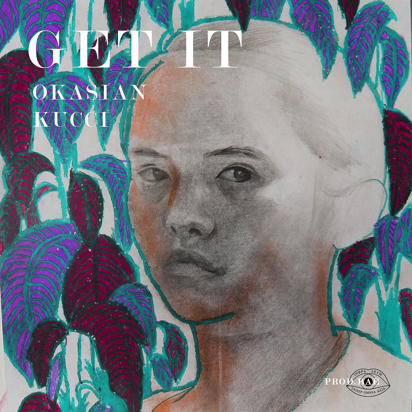 Постер альбома Get It (feat. OKASIAN)